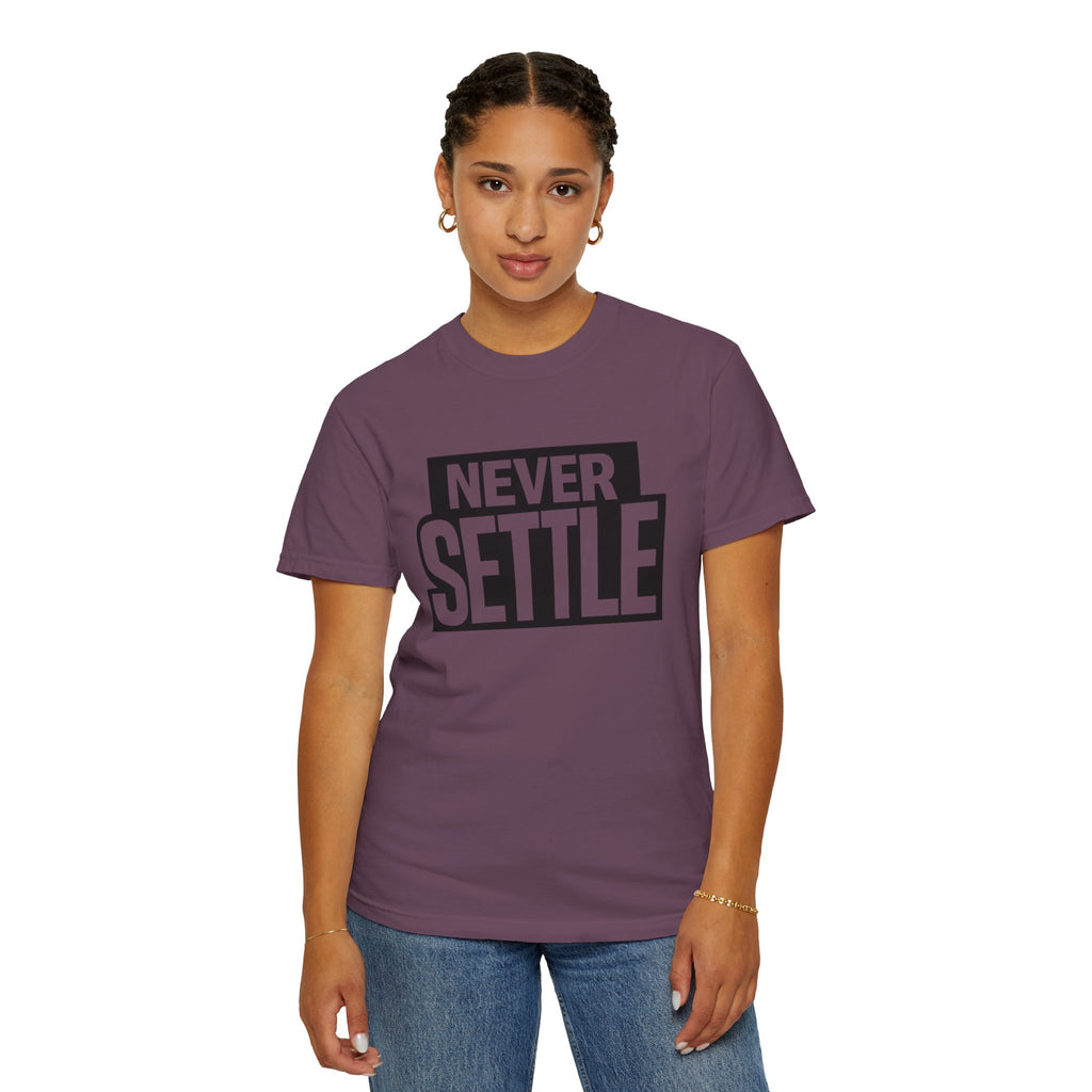 Never Settle T-Shirt — Bold Motivational Graphic Tee