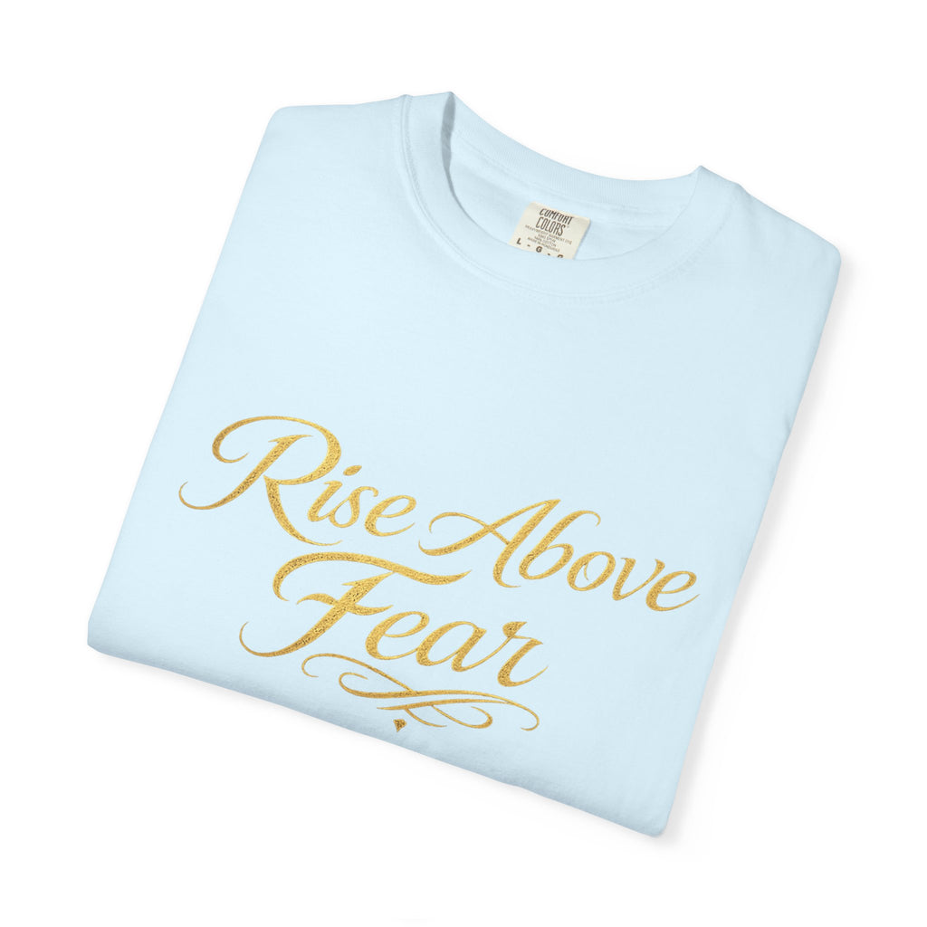 Rise Above Fear T-Shirt — Inspirational Script Graphic Tee