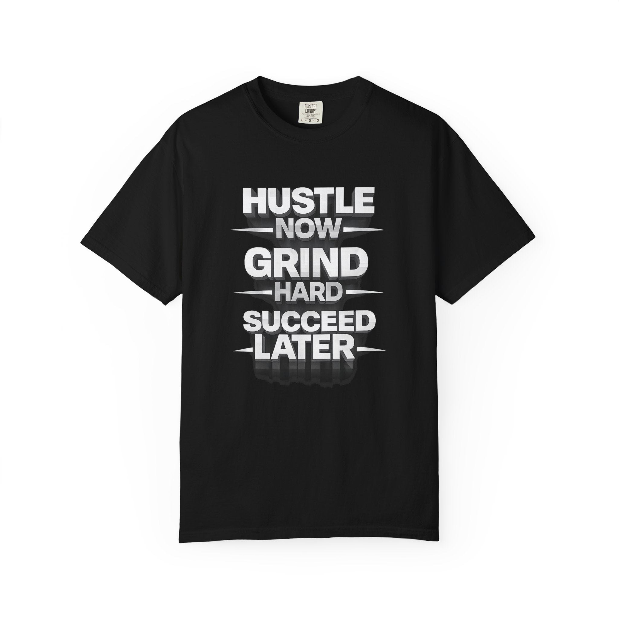 Motivational Hustle T‑Shirt — “Hustle Now, Grind Hard, Succeed Later”