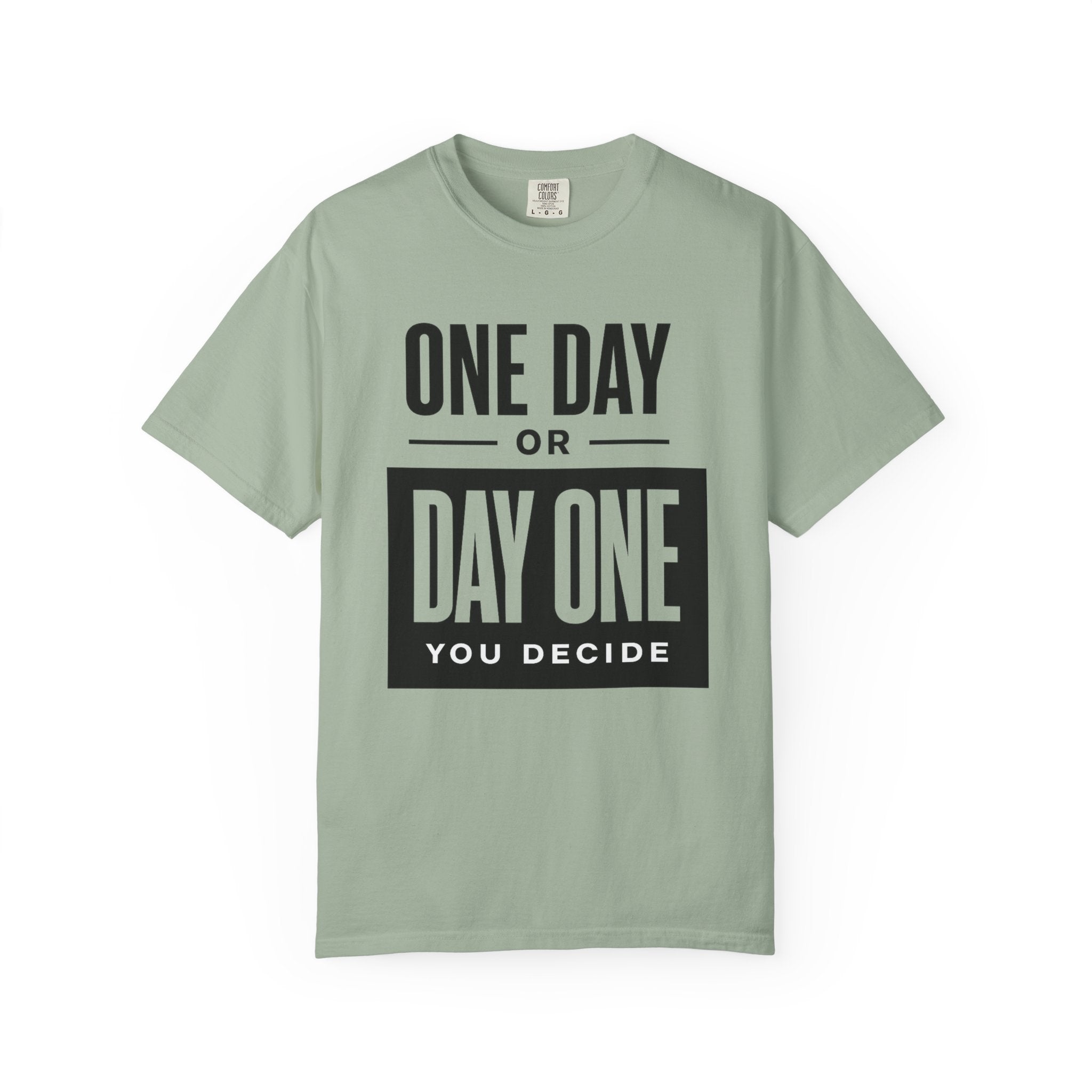 One Day or Day One Motivational T-Shirt
