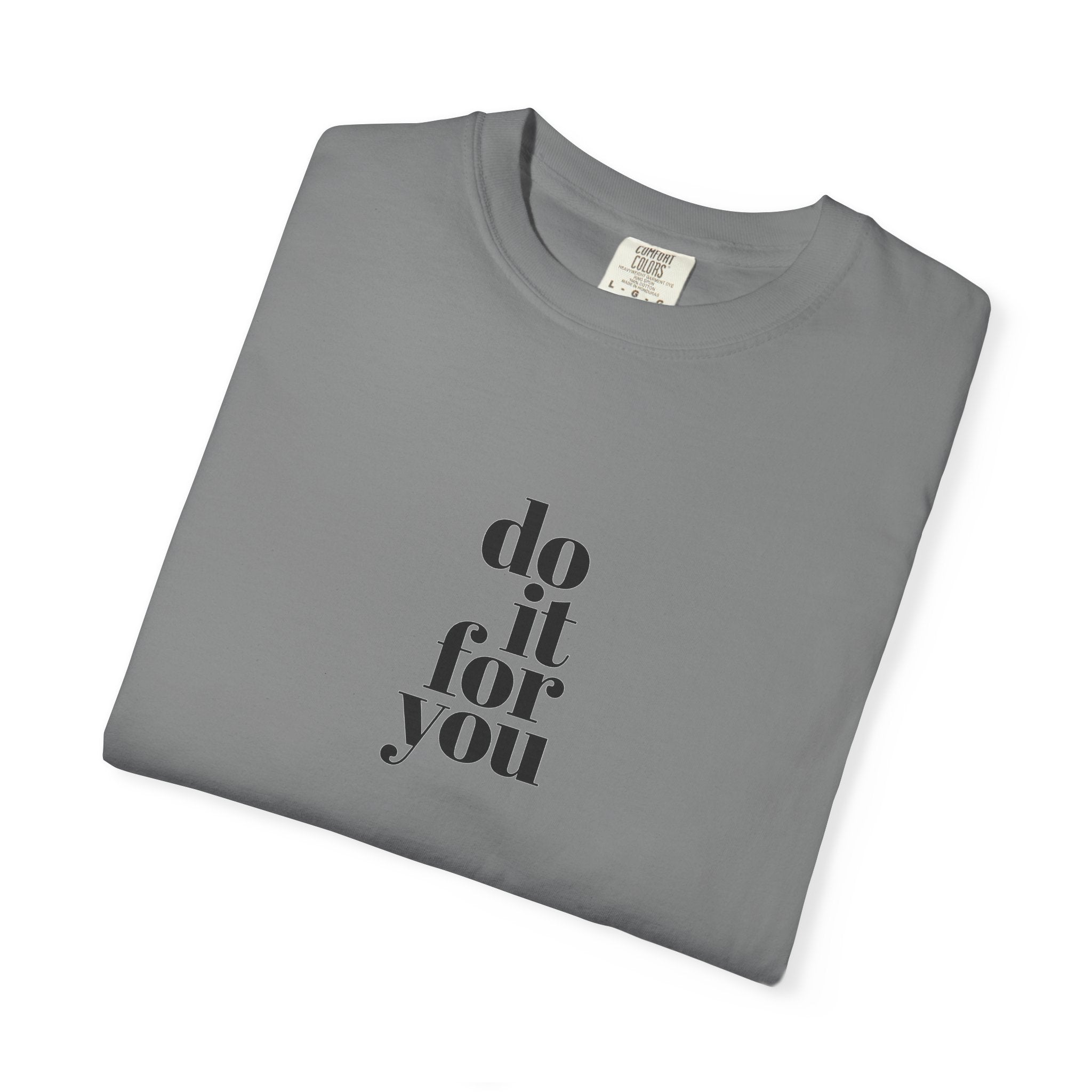 Do It For You Tee — Motivational Minimalist Graphic T-Shirt
