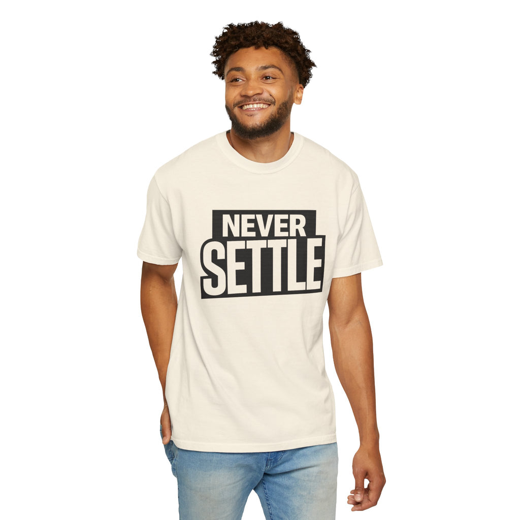 Never Settle T-Shirt — Bold Motivational Graphic Tee
