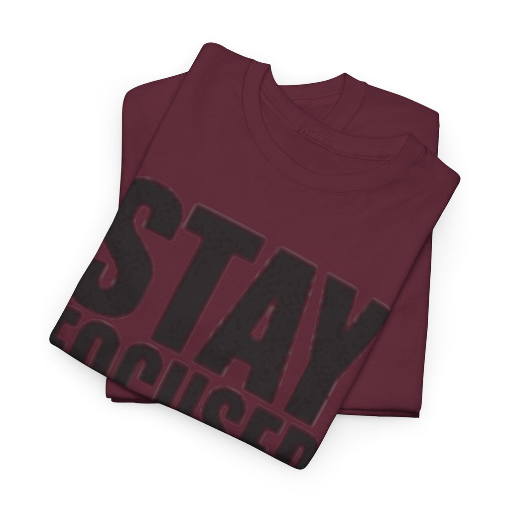 Stay Focused Tee — Motivational Graphic T‑Shirt