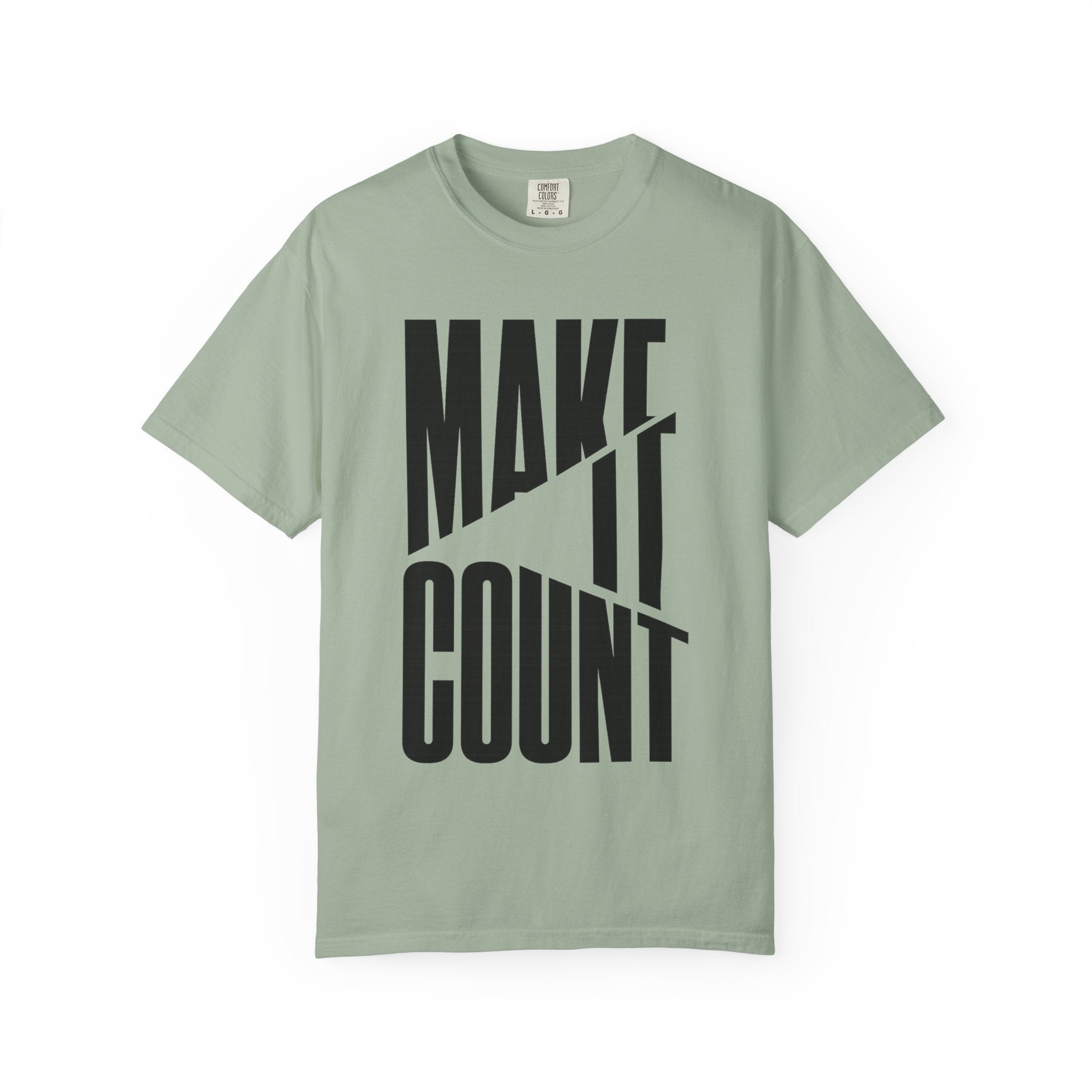 Make It Count T-Shirt — Motivational Graphic Tee