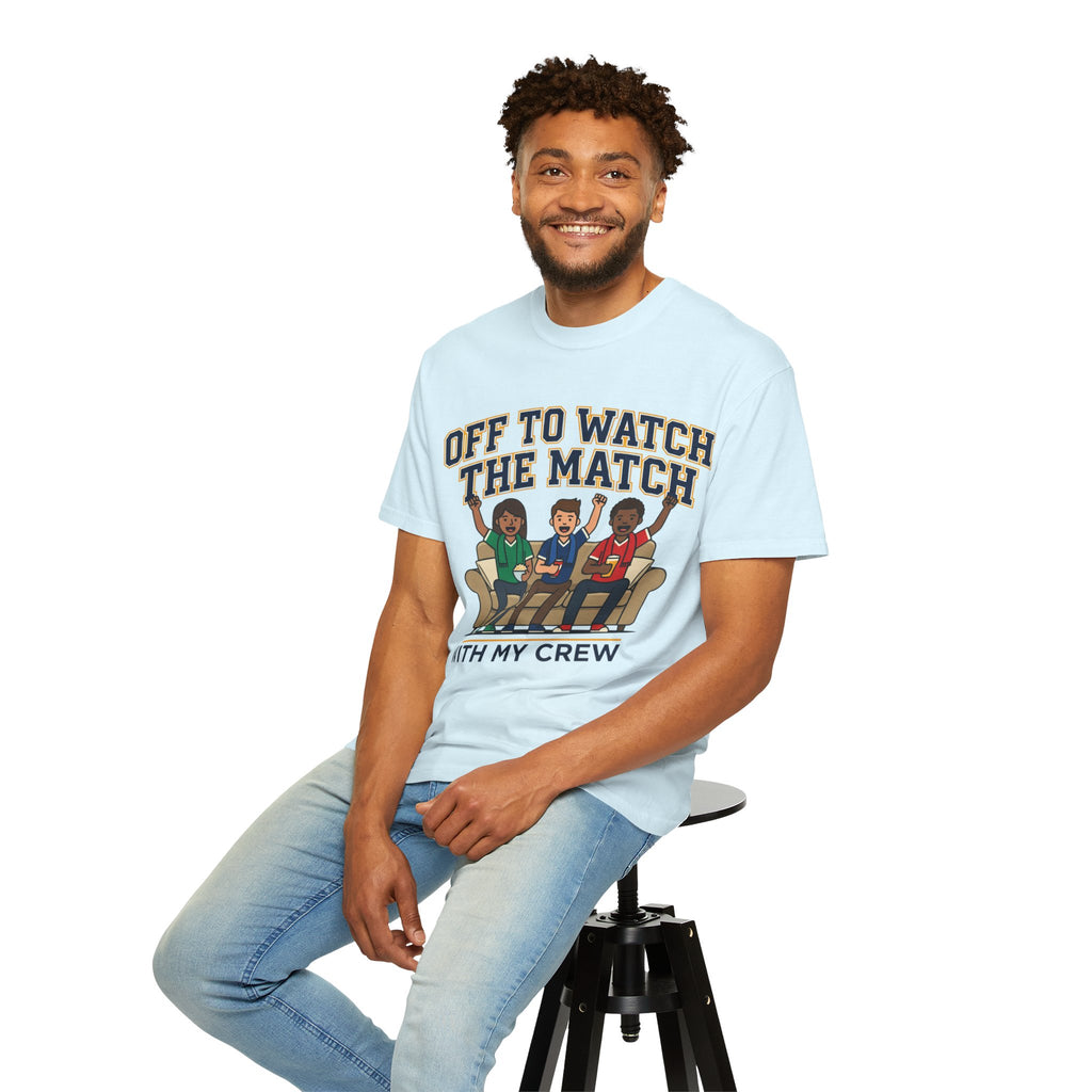 Off to Watch the Match T-Shirt — 'With My Crew' Sports Fan Tee