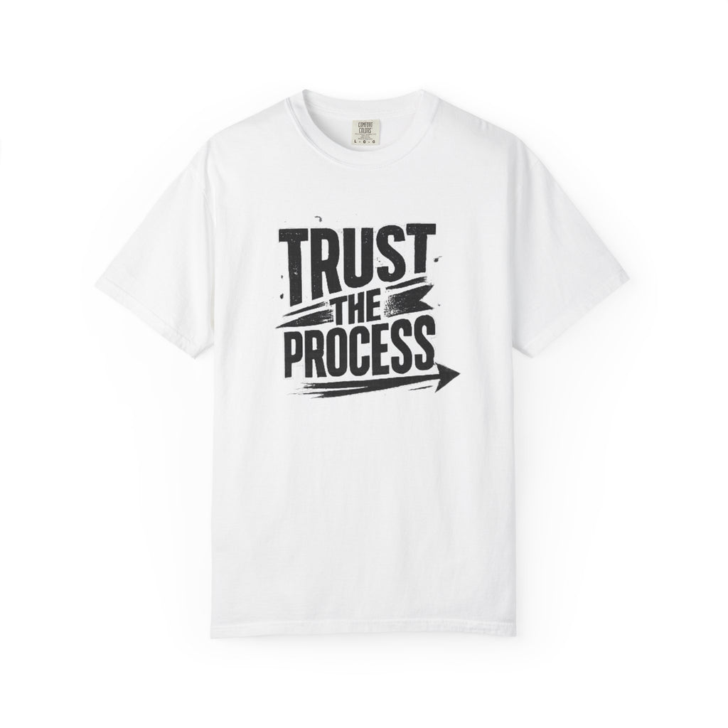Trust The Process T-Shirt — Motivational Graphic Tee