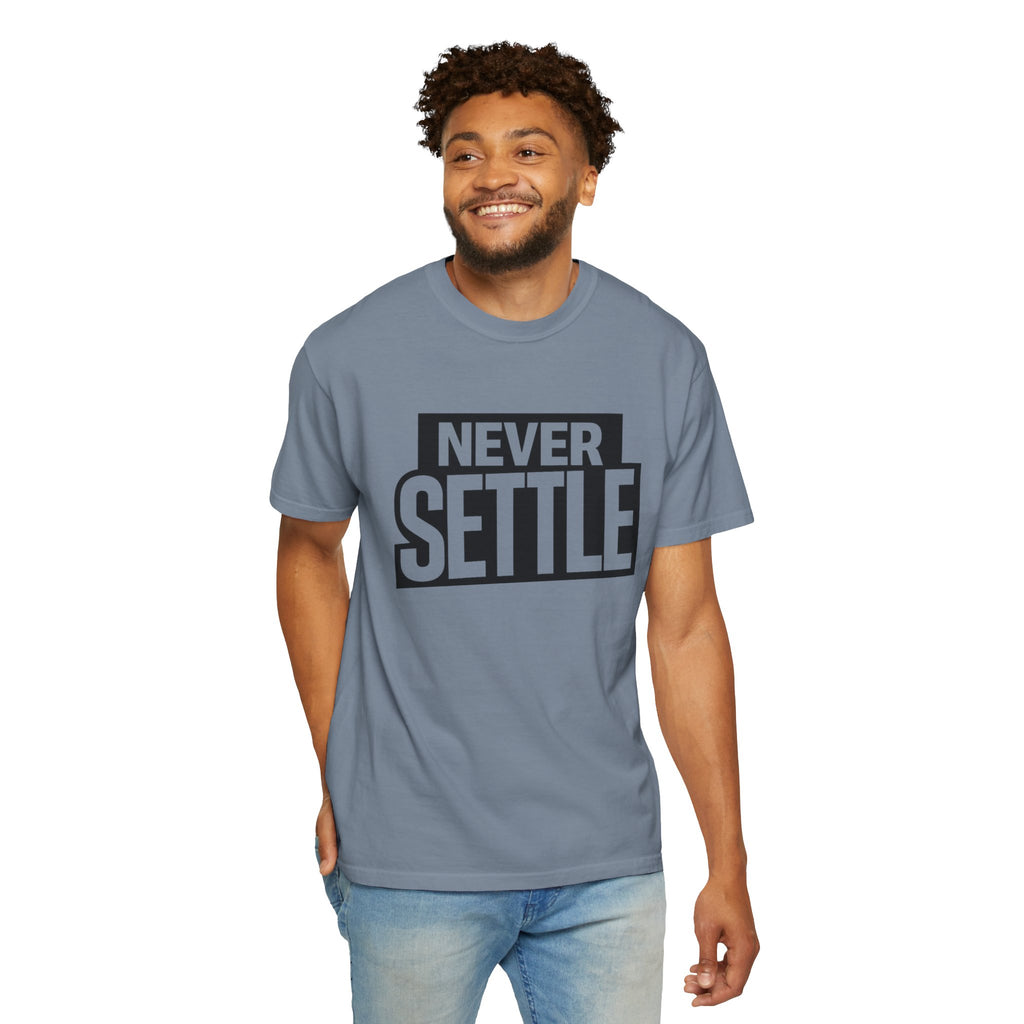 Never Settle T-Shirt — Bold Motivational Graphic Tee