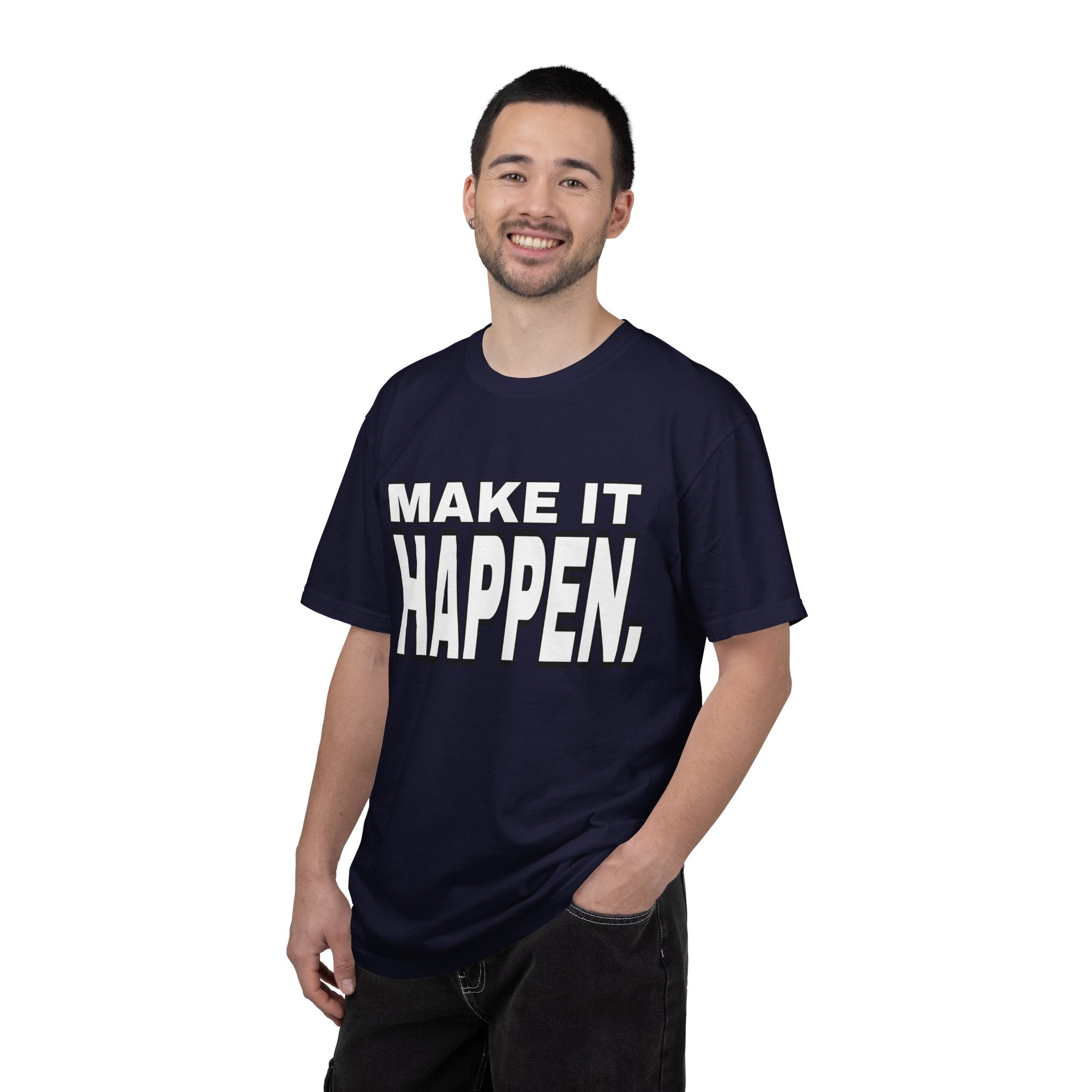 Make It Happen T-Shirt – Motivational Graphic Tee