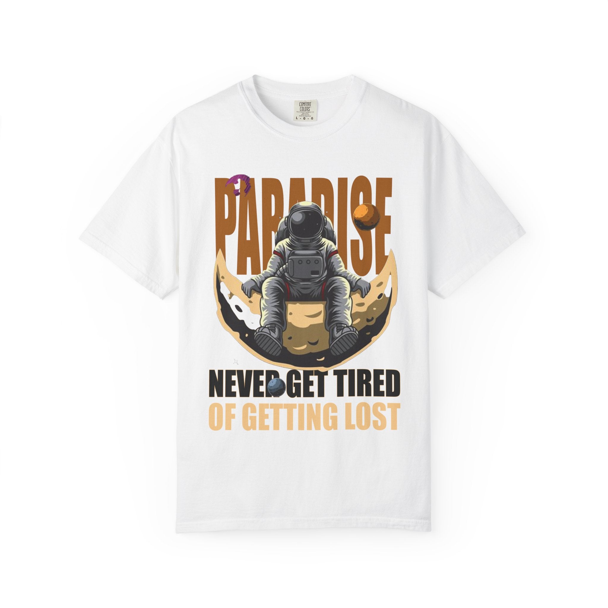 T-Shirt — 'Paradise: Never Get Tired of Getting Lost' Astronaut Graphic Tee