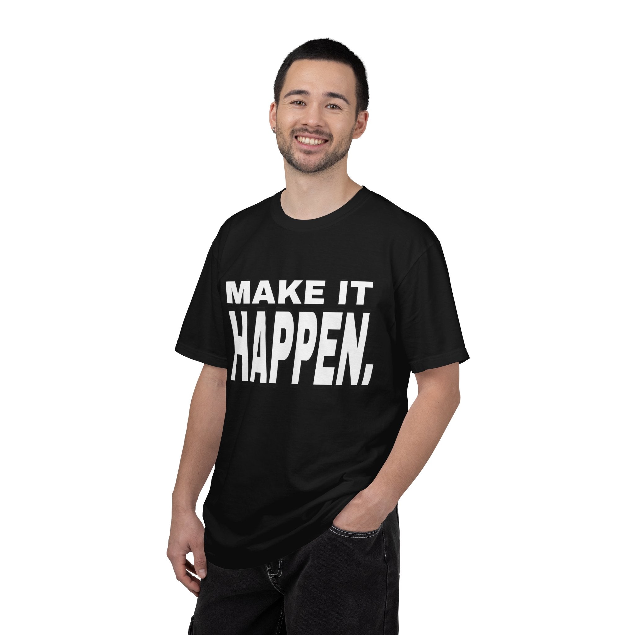 Make It Happen T-Shirt – Motivational Graphic Tee