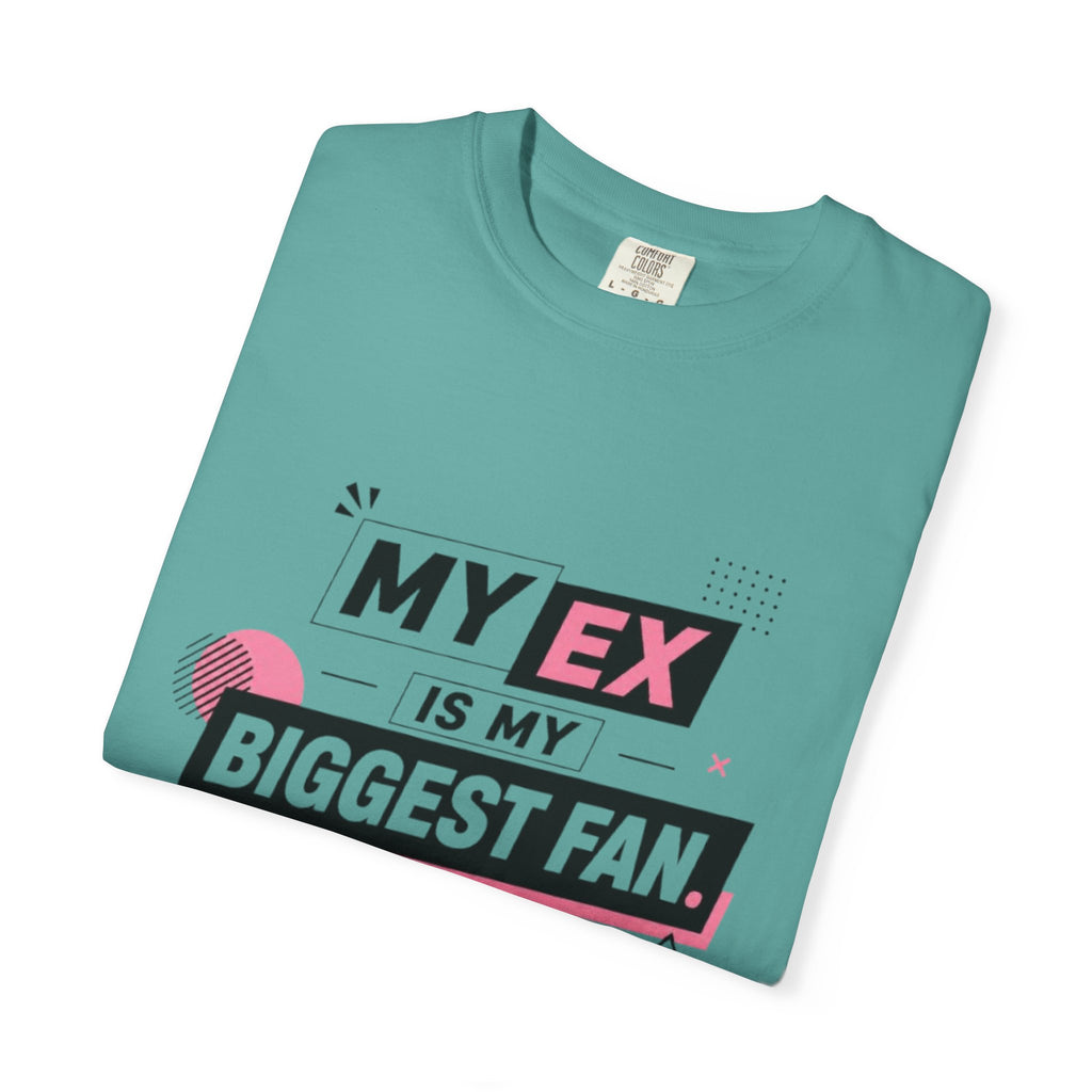 Funny Graphic T-Shirt — "My Ex Is My Biggest Fan" Retro Pink & Black