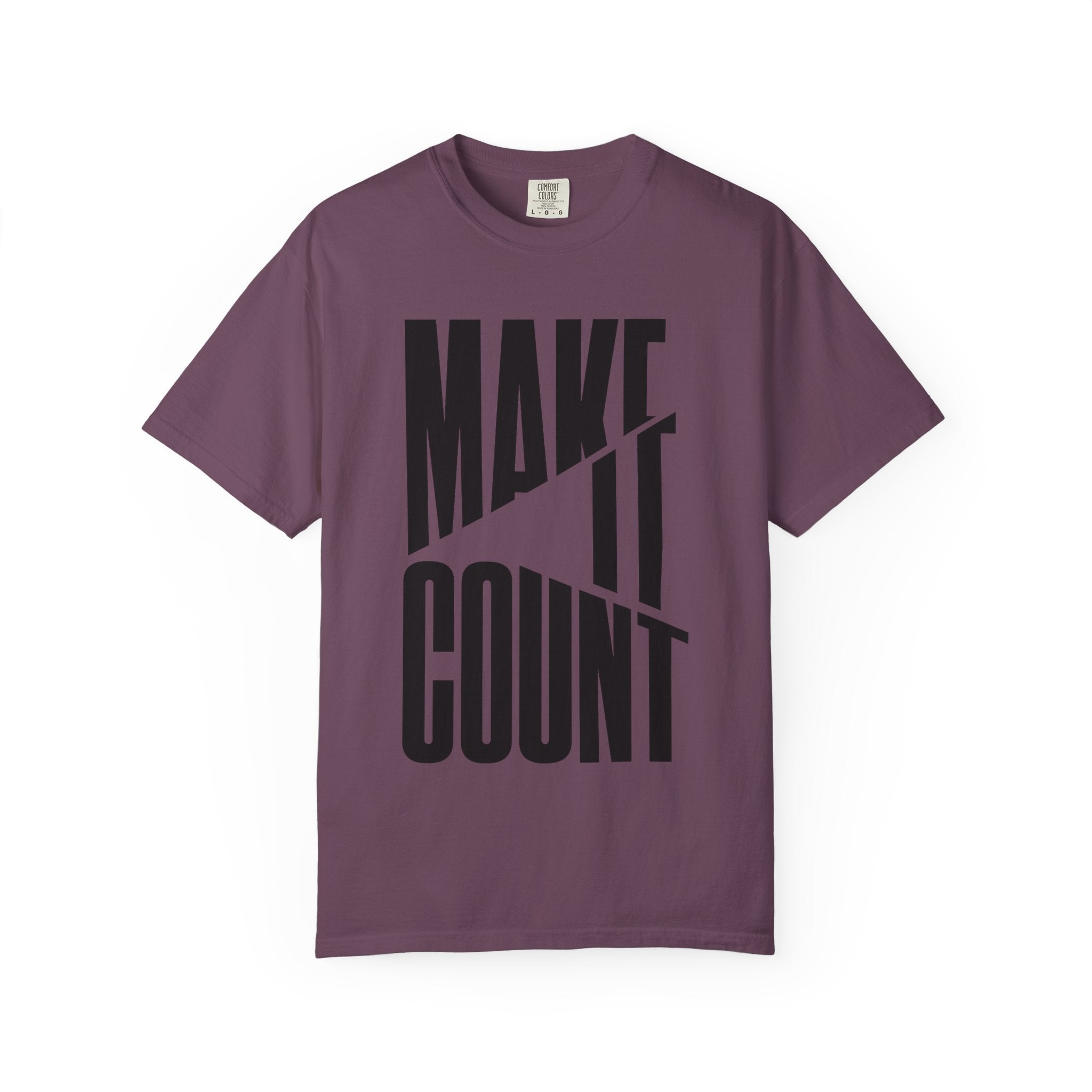 Make It Count T-Shirt — Motivational Graphic Tee