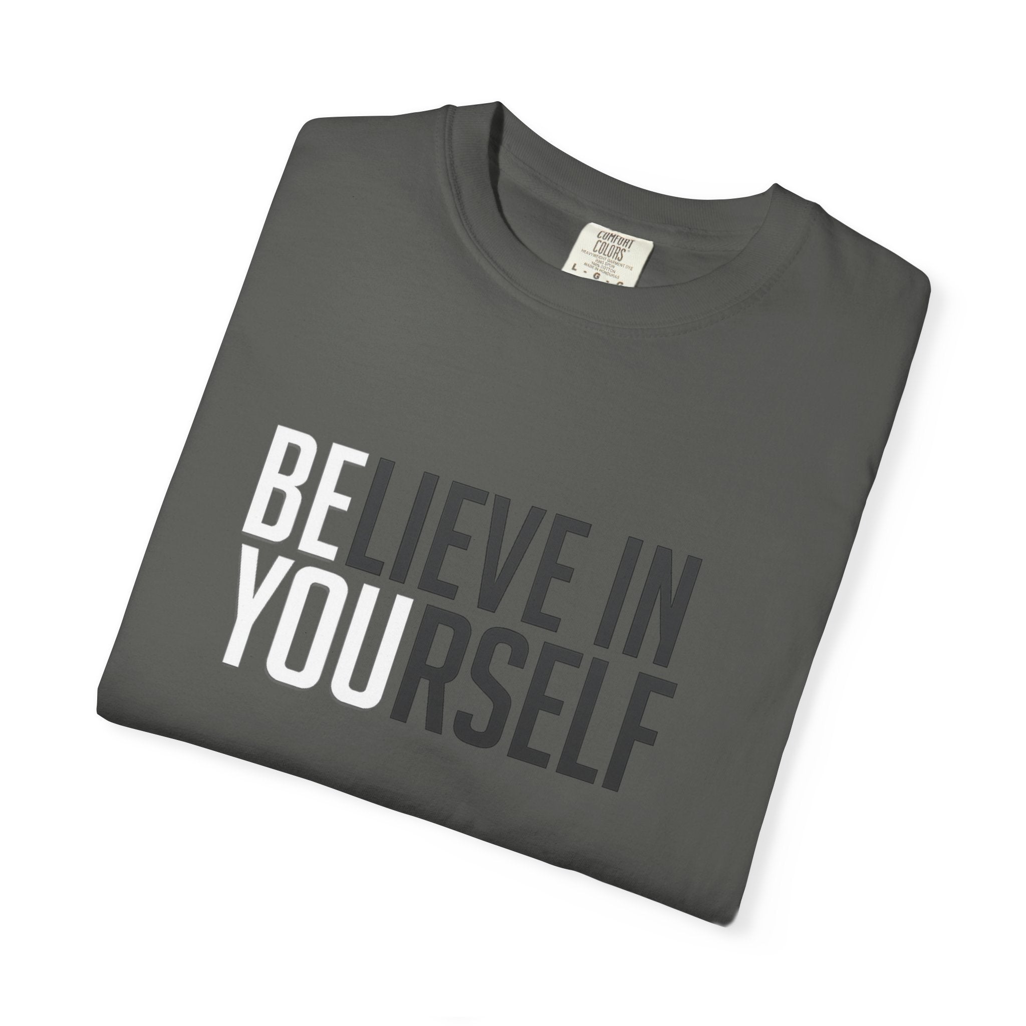 Believe In Yourself T-Shirt — Inspirational Motivational Tee