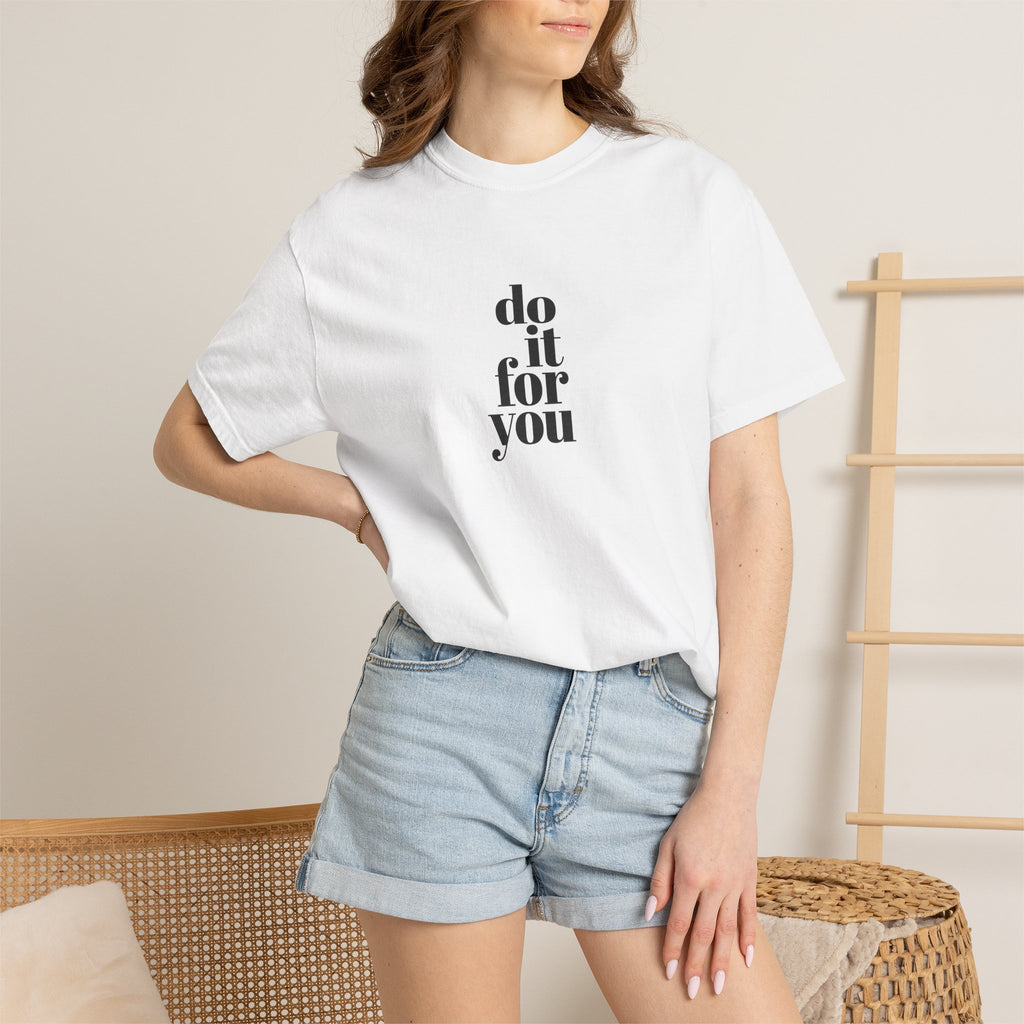 Do It For You Tee — Motivational Minimalist Graphic T-Shirt
