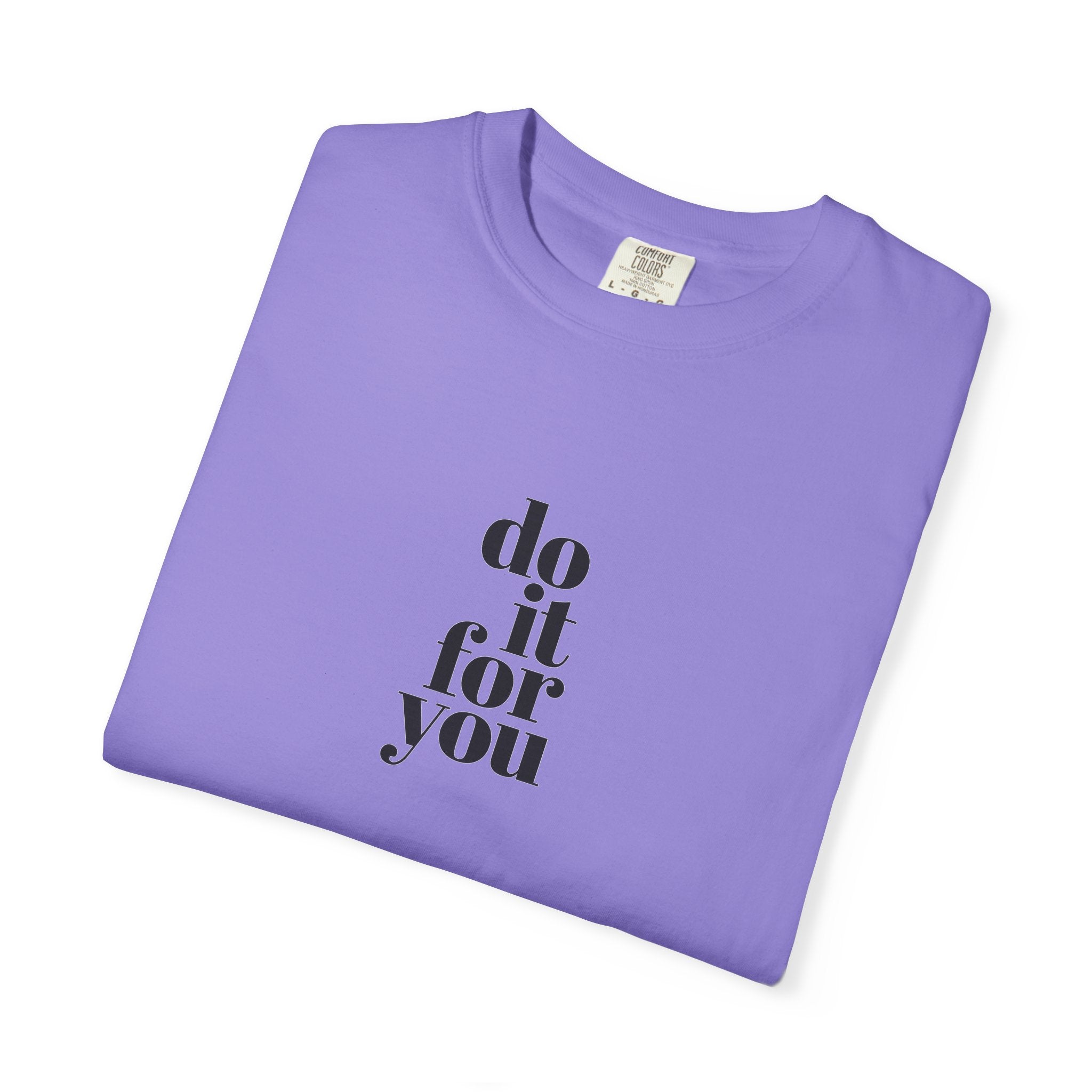 Do It For You Tee — Motivational Minimalist Graphic T-Shirt