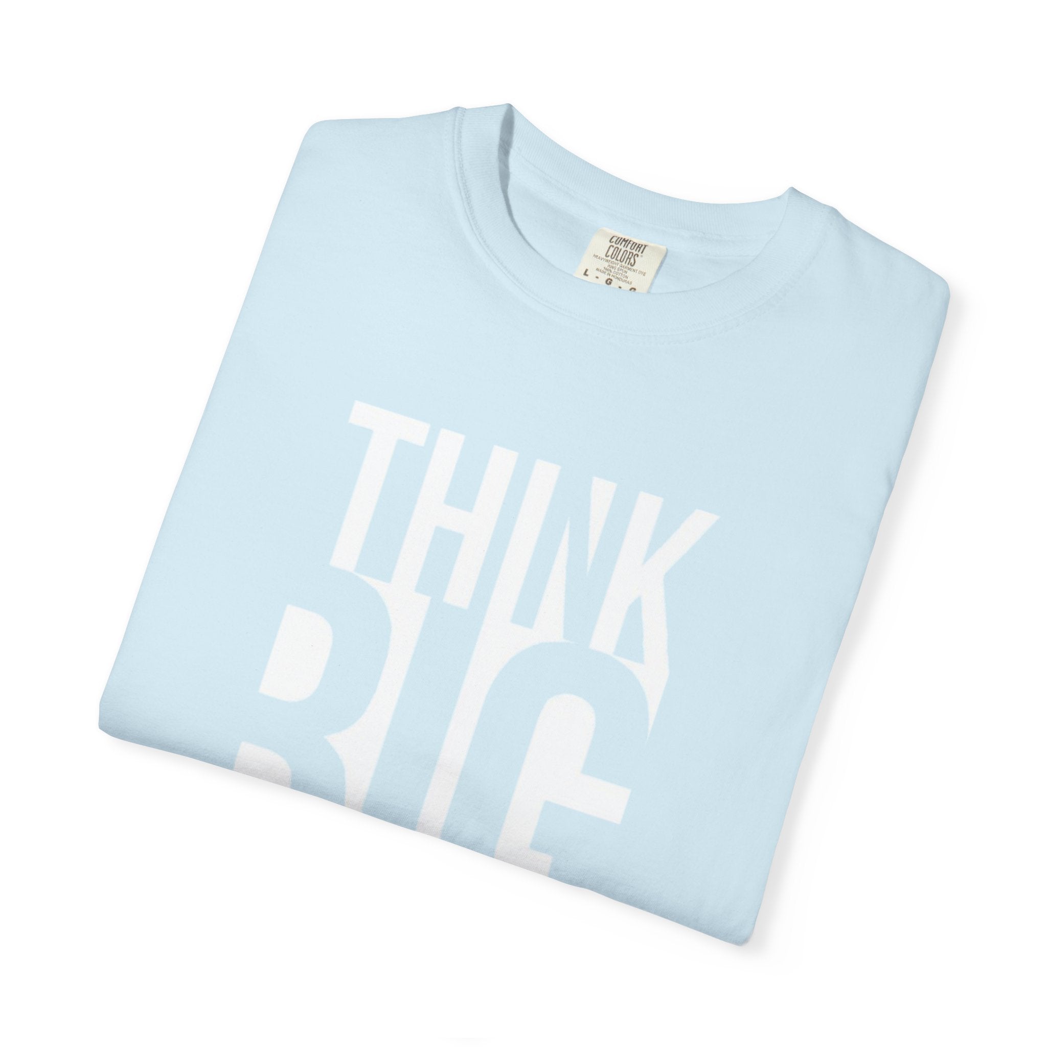 Think Big Graphic T-Shirt — Motivational Typography Tee