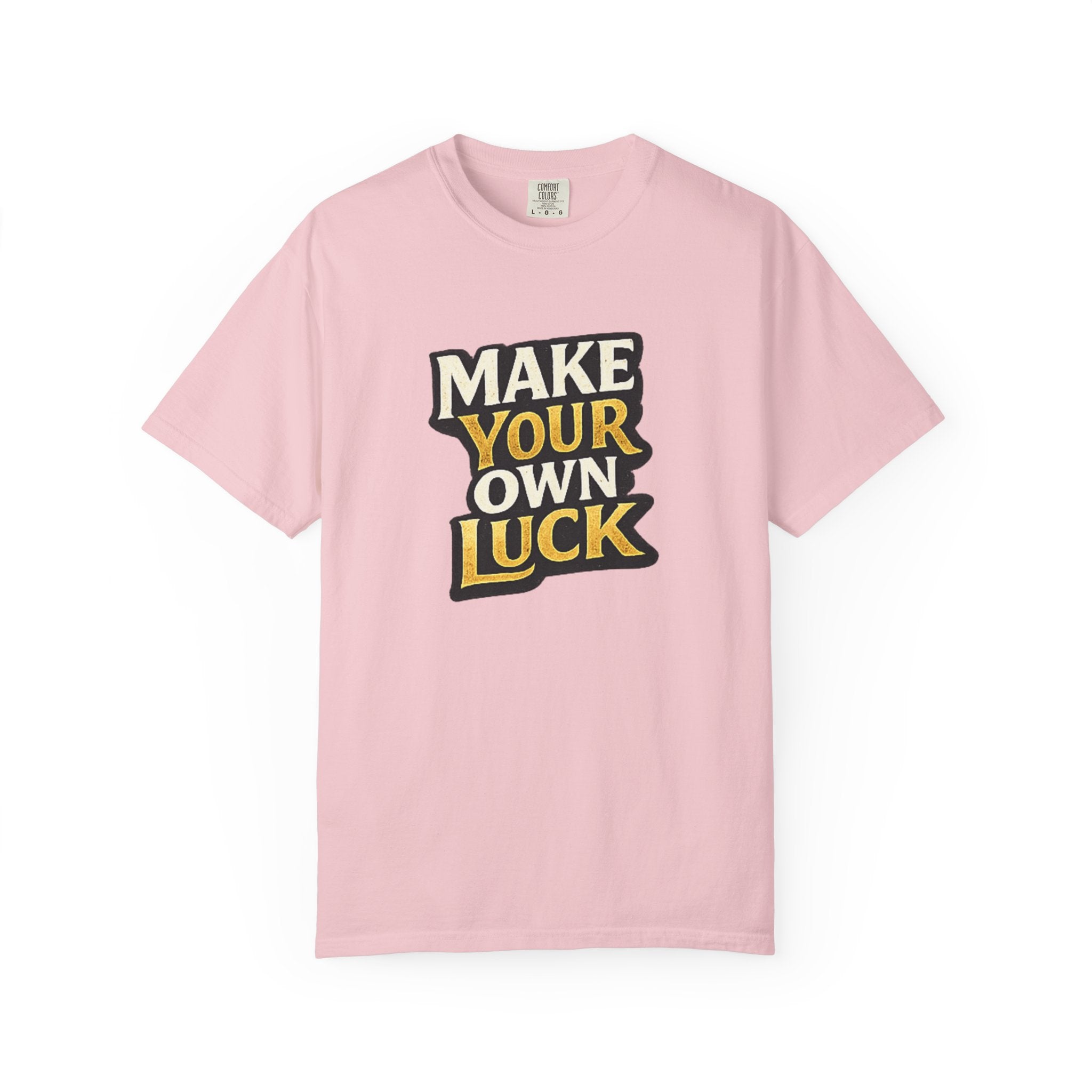 Make Your Own Luck T-Shirt