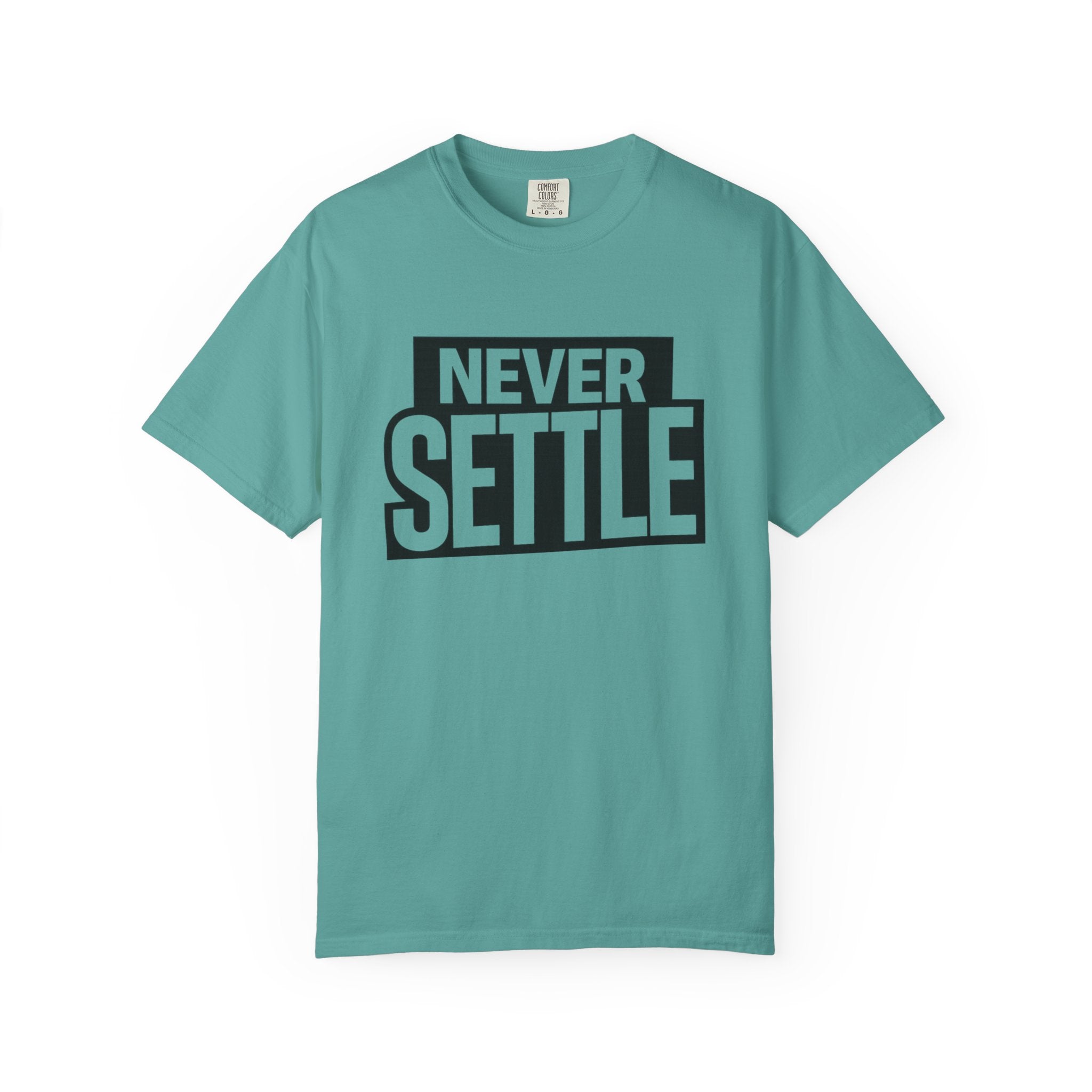 Never Settle T-Shirt — Bold Motivational Graphic Tee