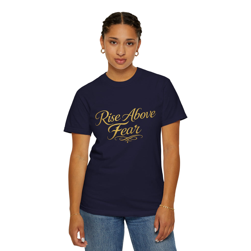 Rise Above Fear T-Shirt — Inspirational Script Graphic Tee