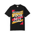 Respect Your Self T-Shirt — Empowerment Graphic Tee for Self-Care & Mental Health