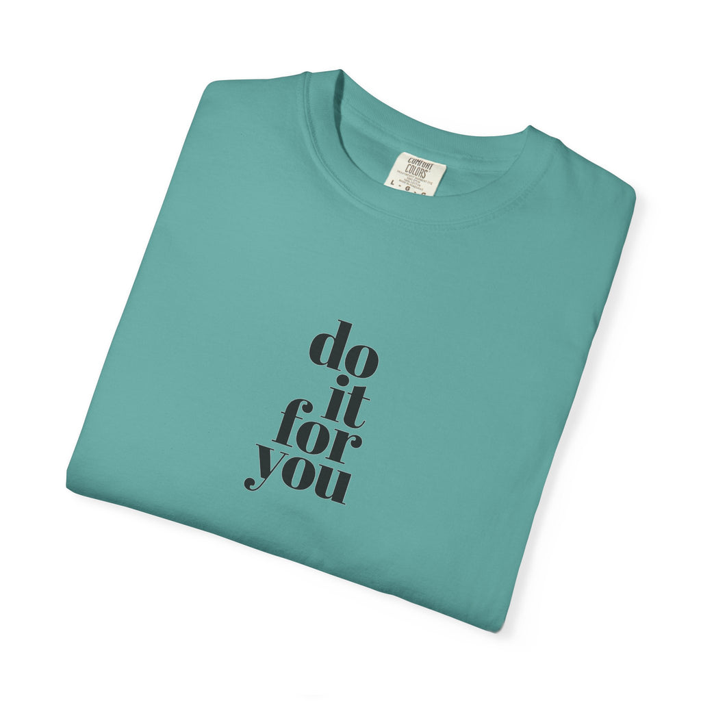 Do It For You Tee — Motivational Minimalist Graphic T-Shirt