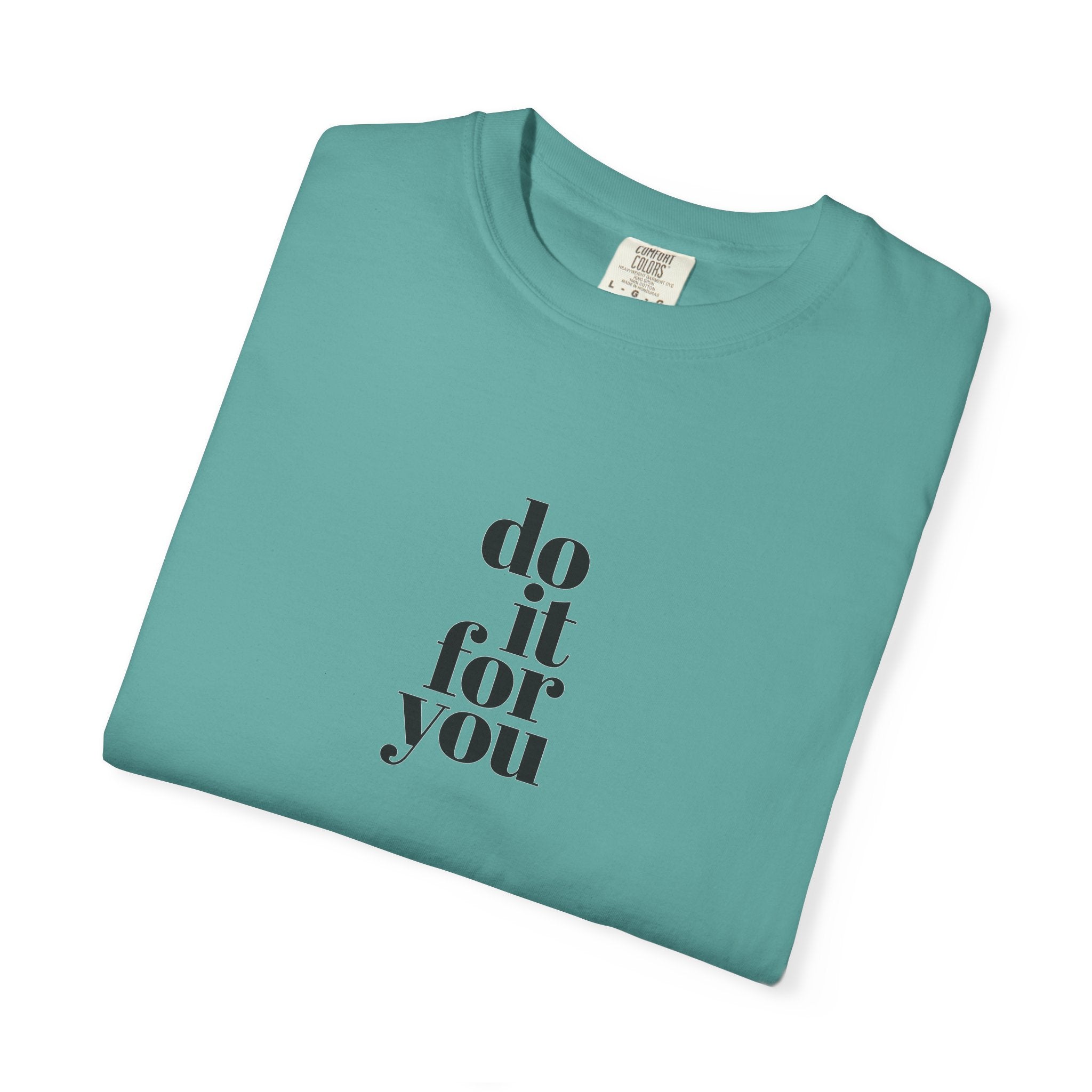 Do It For You Tee — Motivational Minimalist Graphic T-Shirt