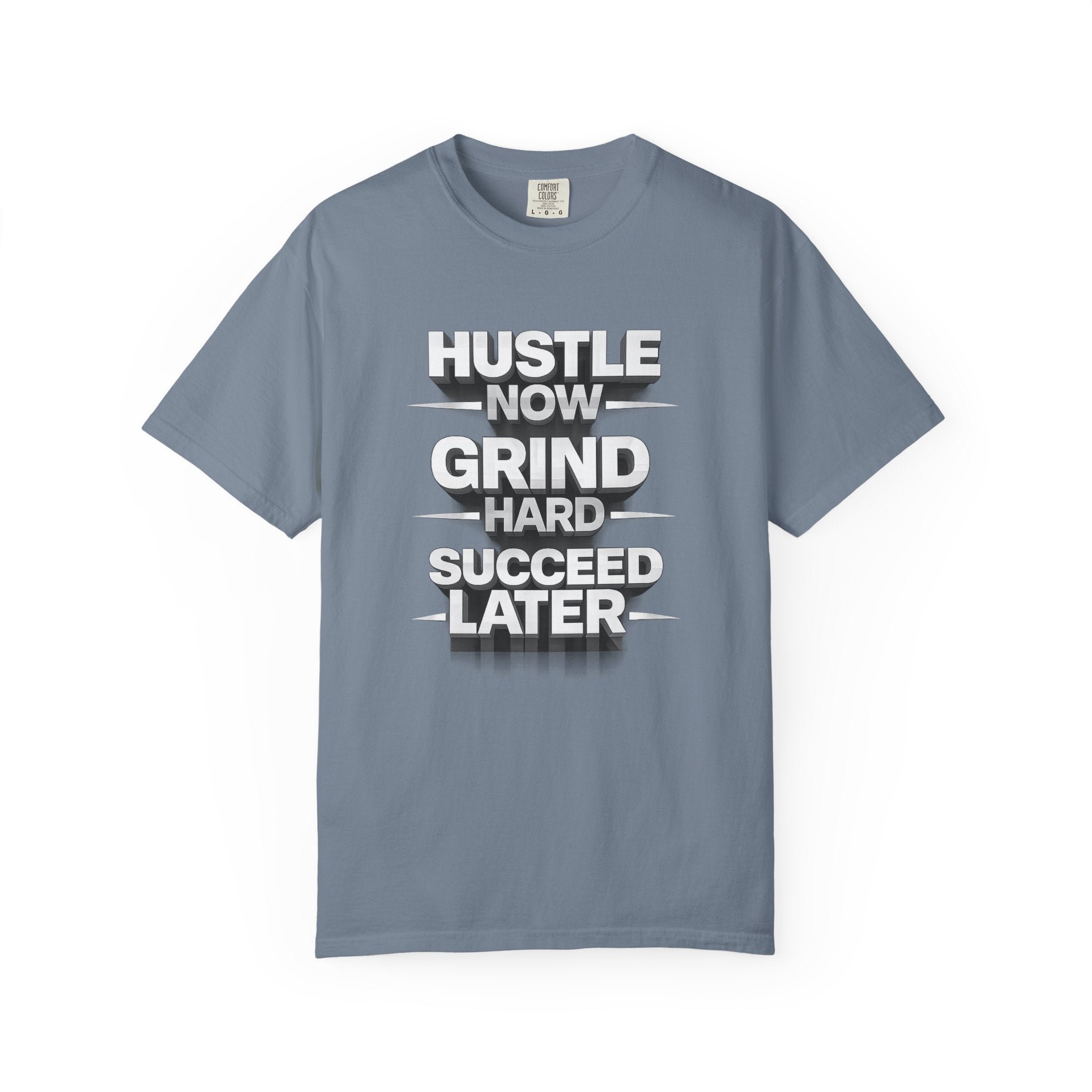 Motivational Hustle T‑Shirt — “Hustle Now, Grind Hard, Succeed Later”