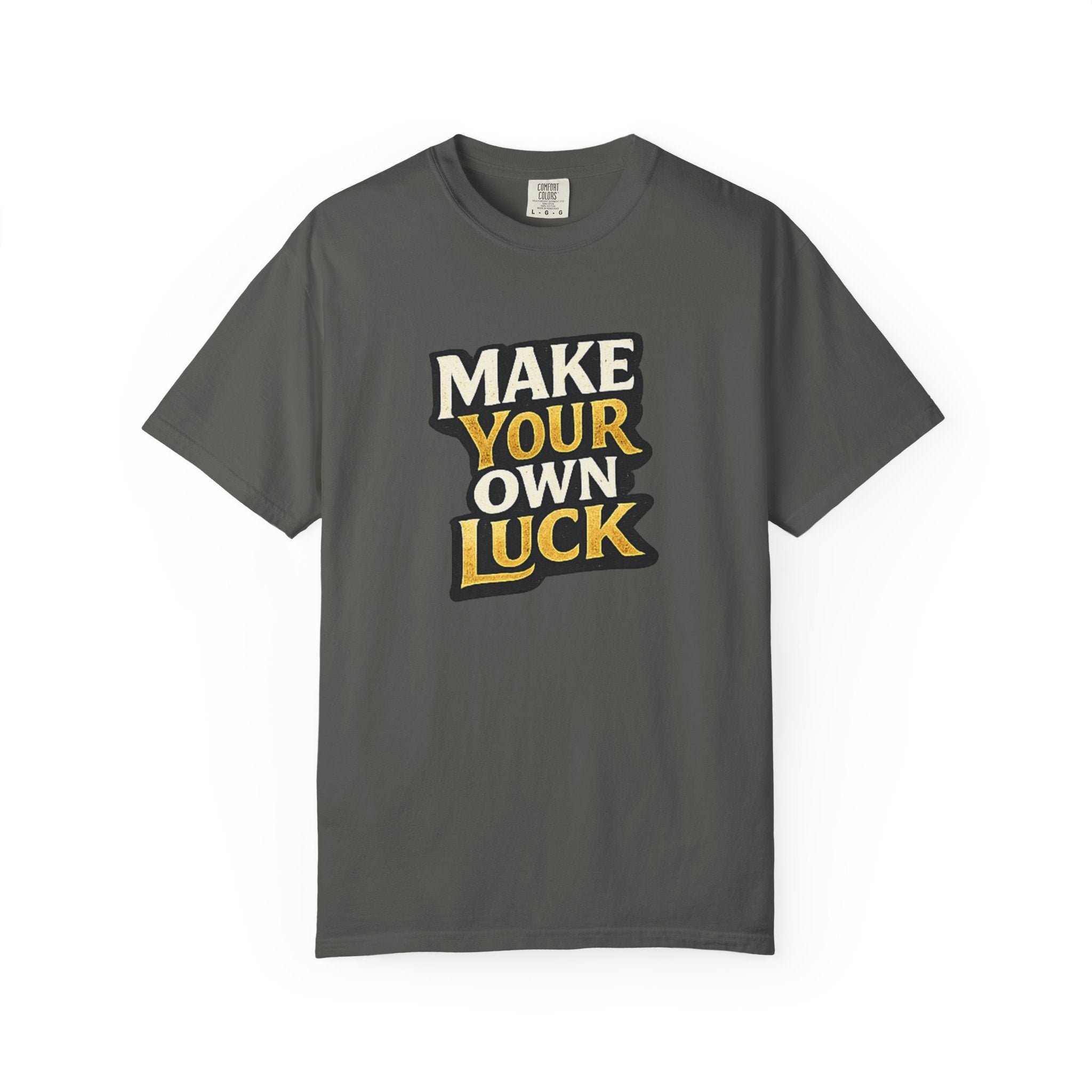 Make Your Own Luck T-Shirt