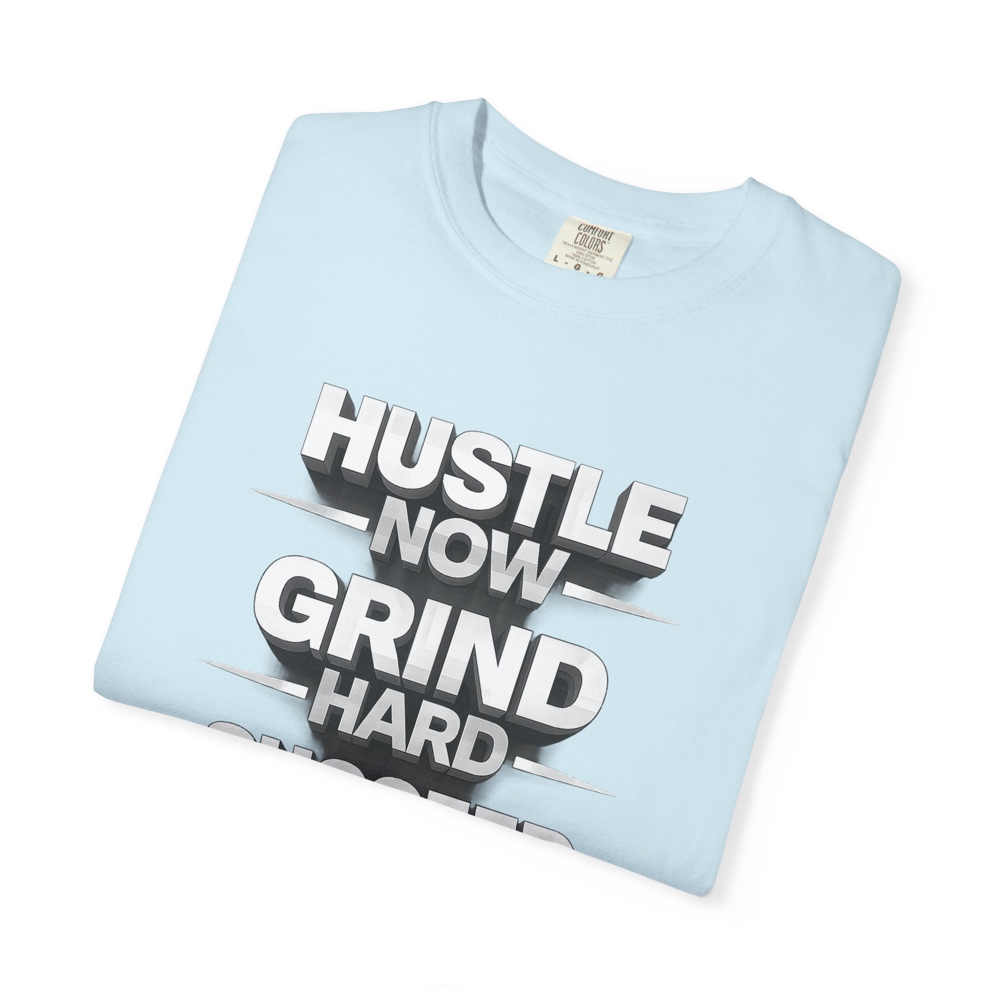 Motivational Hustle T‑Shirt — “Hustle Now, Grind Hard, Succeed Later”