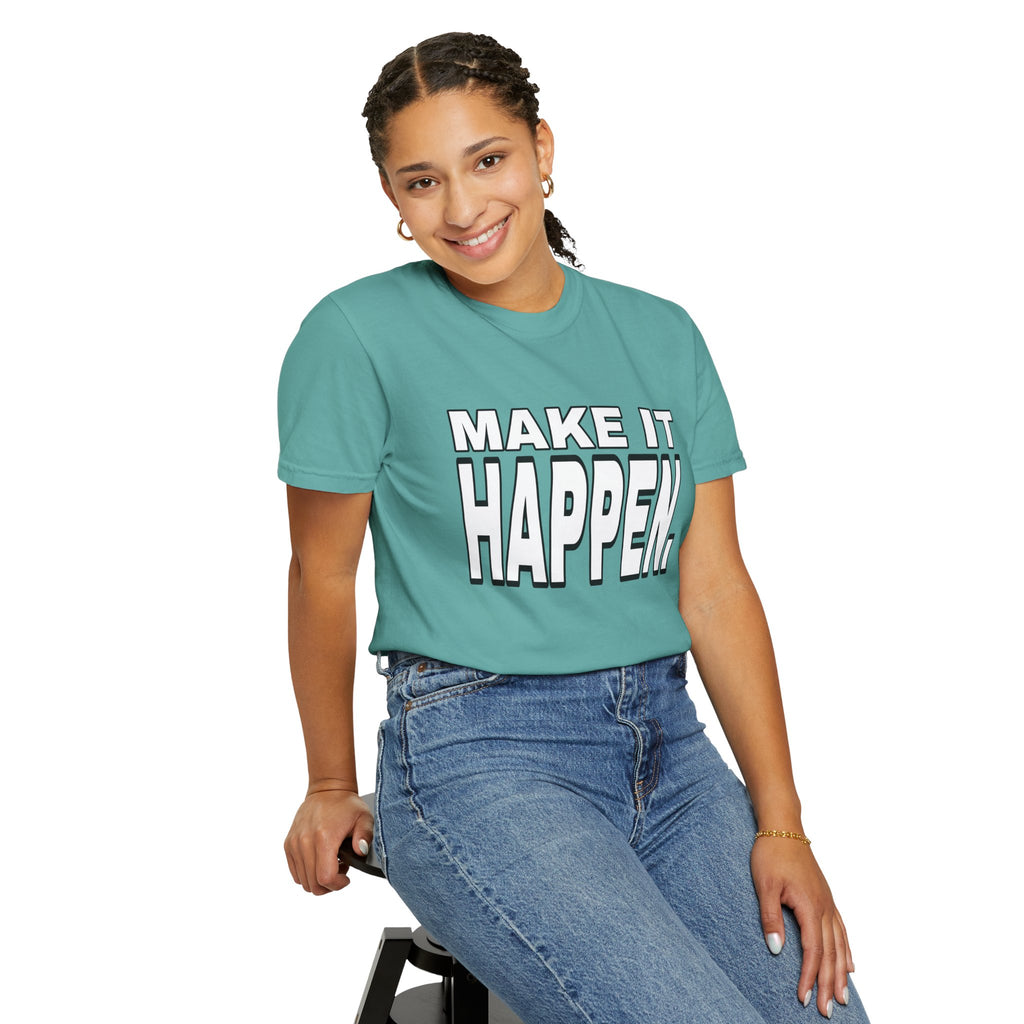 Make It Happen T-Shirt – Motivational Graphic Tee