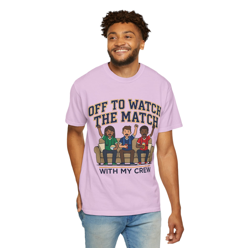 Off to Watch the Match T-Shirt — 'With My Crew' Sports Fan Tee