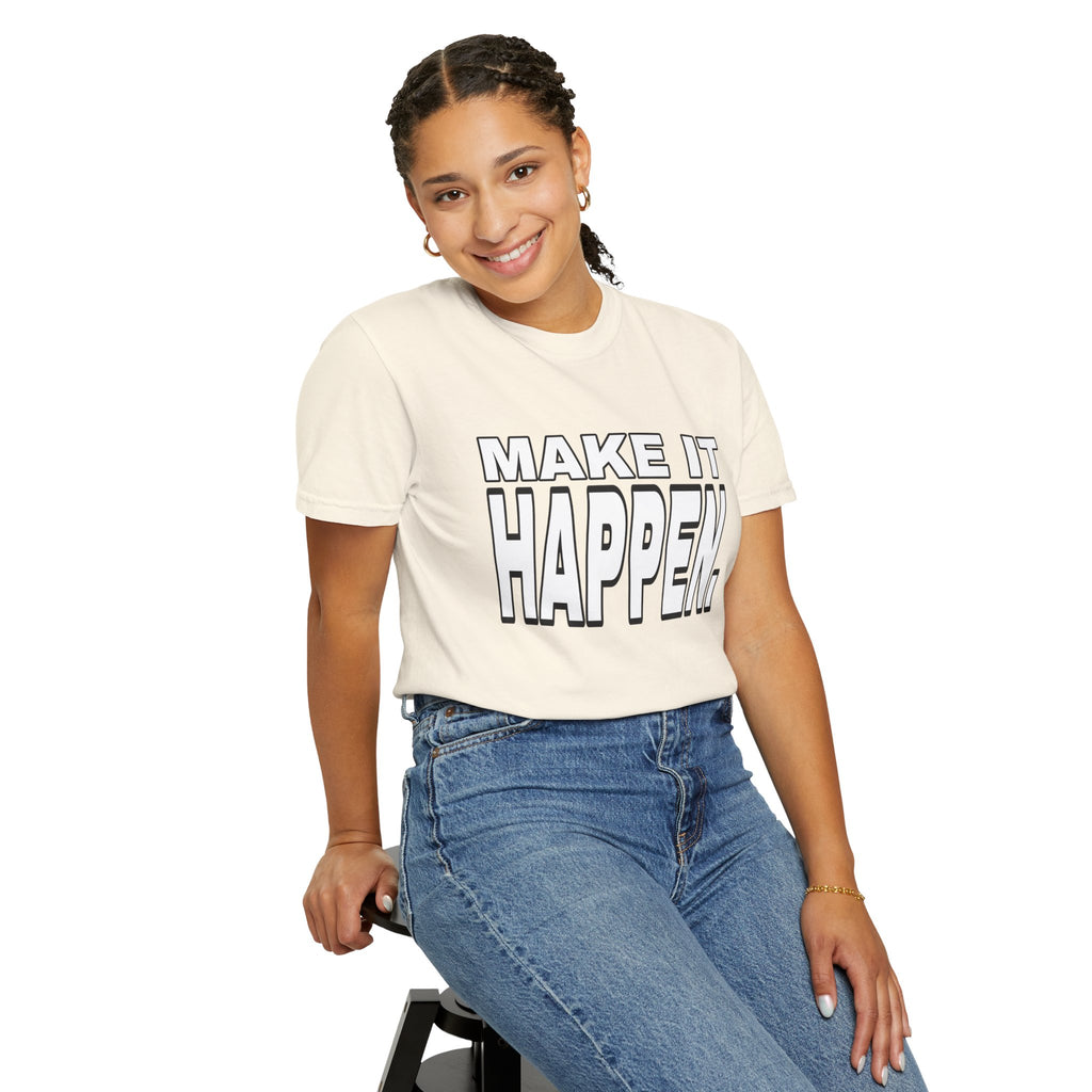 Make It Happen T-Shirt – Motivational Graphic Tee