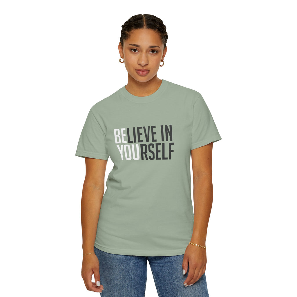Believe In Yourself T-Shirt — Inspirational Motivational Tee