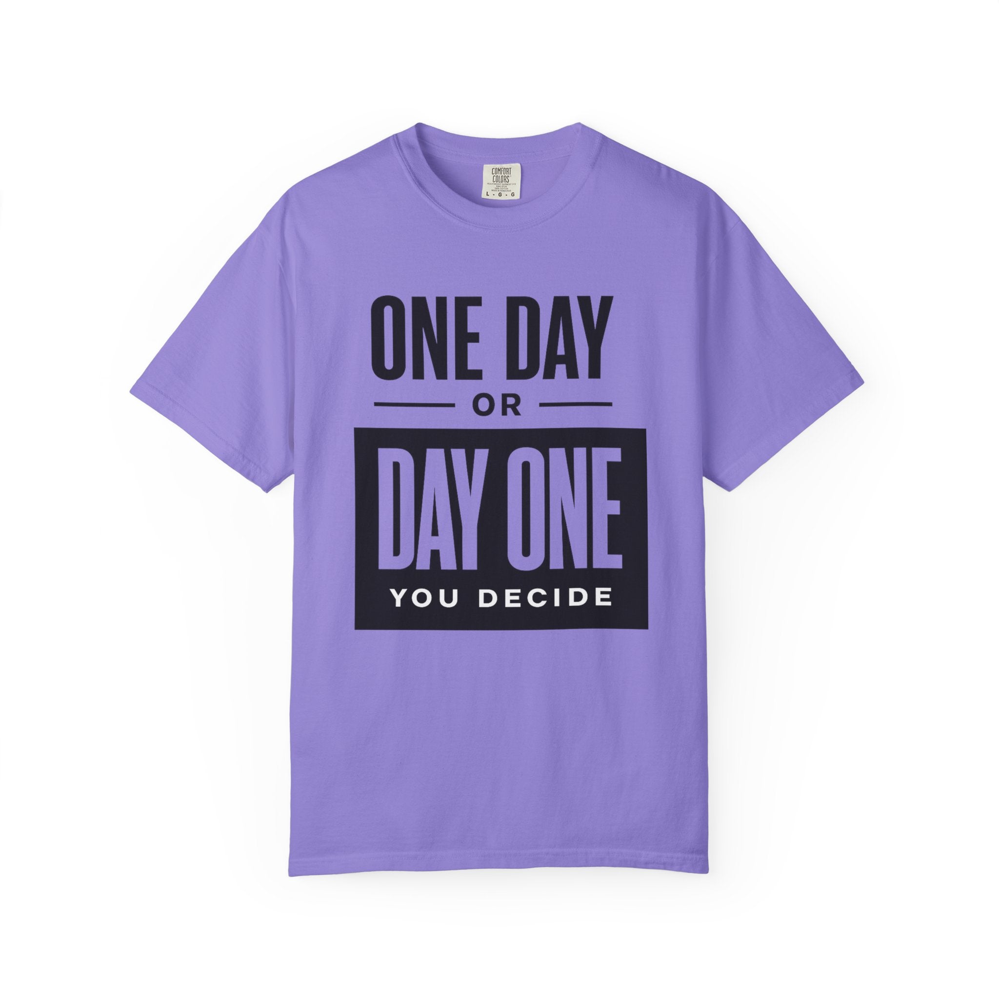 One Day or Day One Motivational T-Shirt