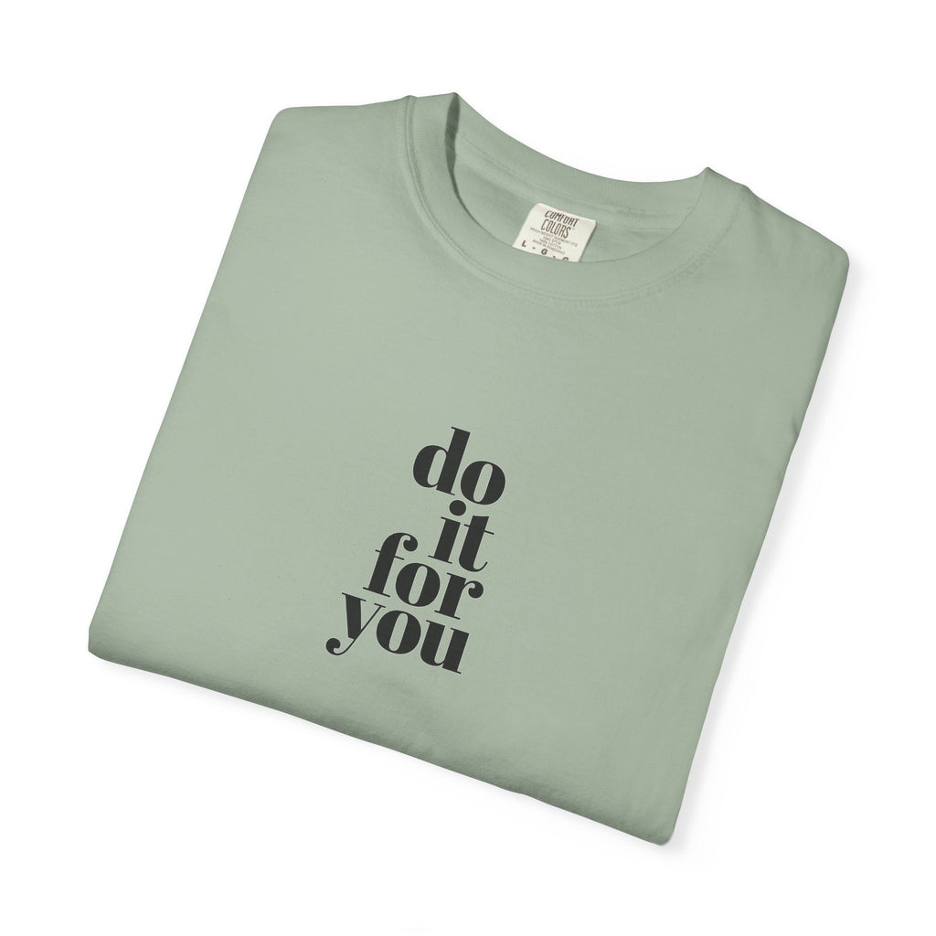 Do It For You Tee — Motivational Minimalist Graphic T-Shirt