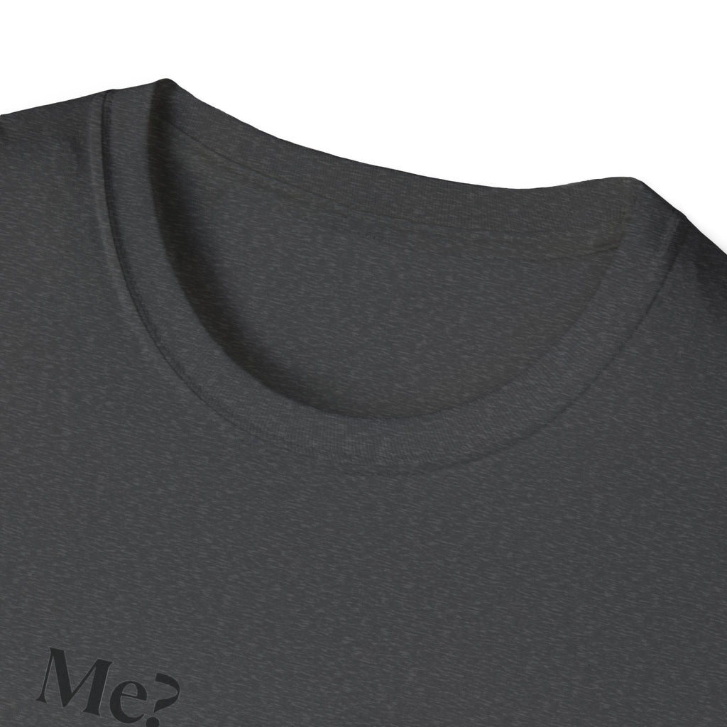 T-Shirt — "Me? Obsessed with me? Yes, yes, I am." Minimalist Self-Love Tee
