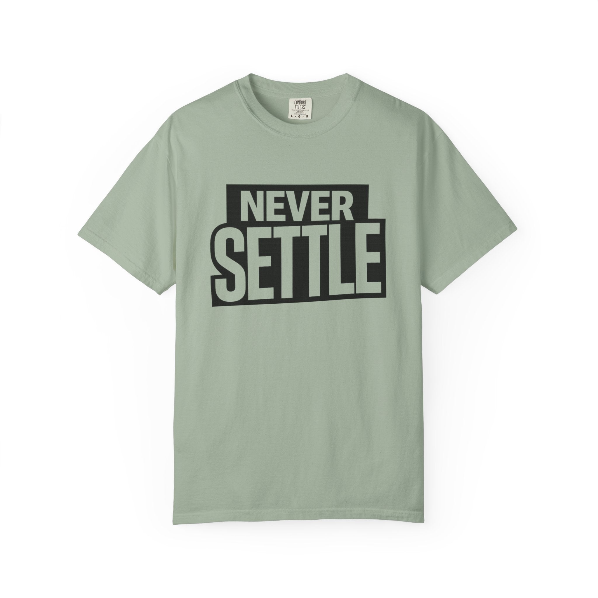 Never Settle T-Shirt — Bold Motivational Graphic Tee