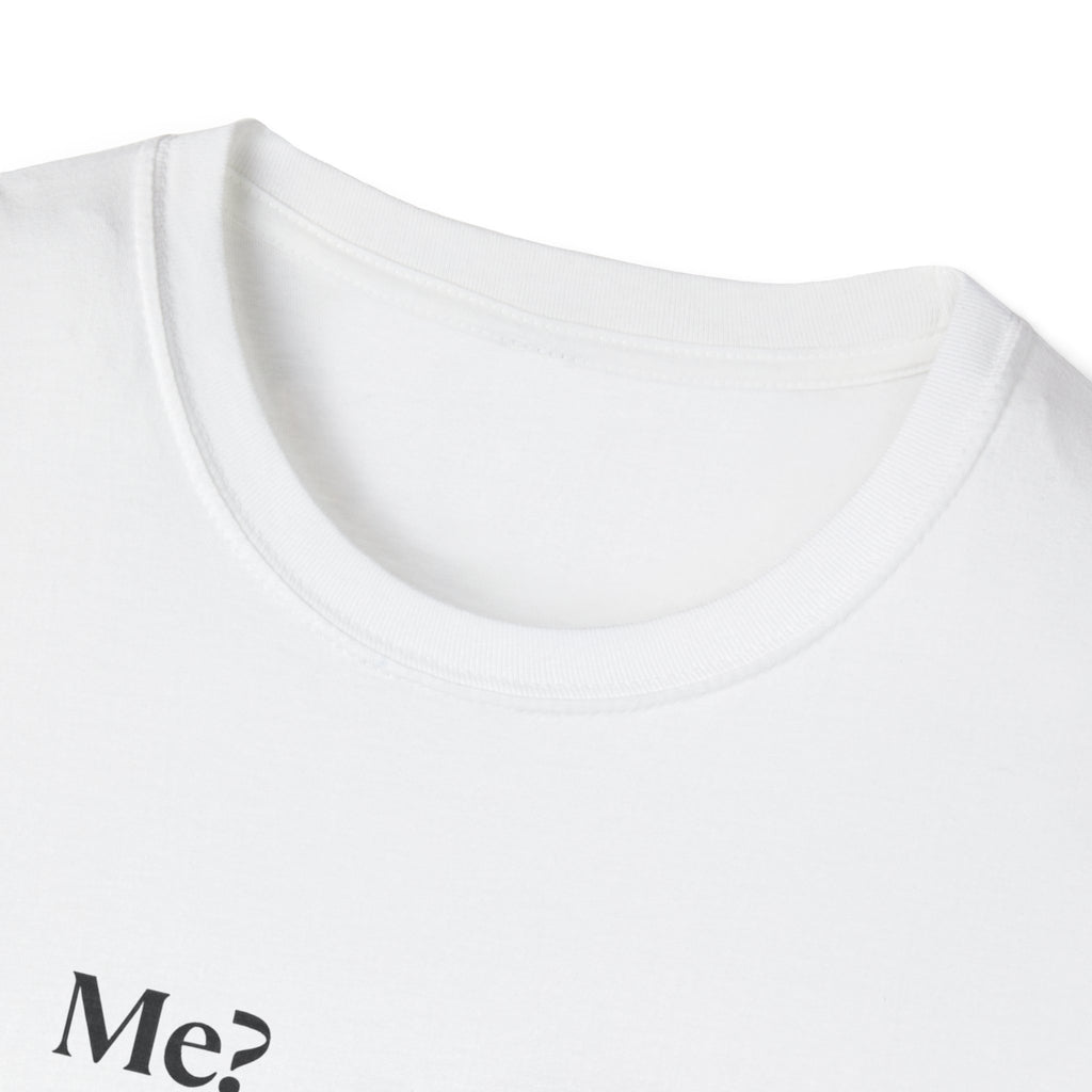 T-Shirt — "Me? Obsessed with me? Yes, yes, I am." Minimalist Self-Love Tee