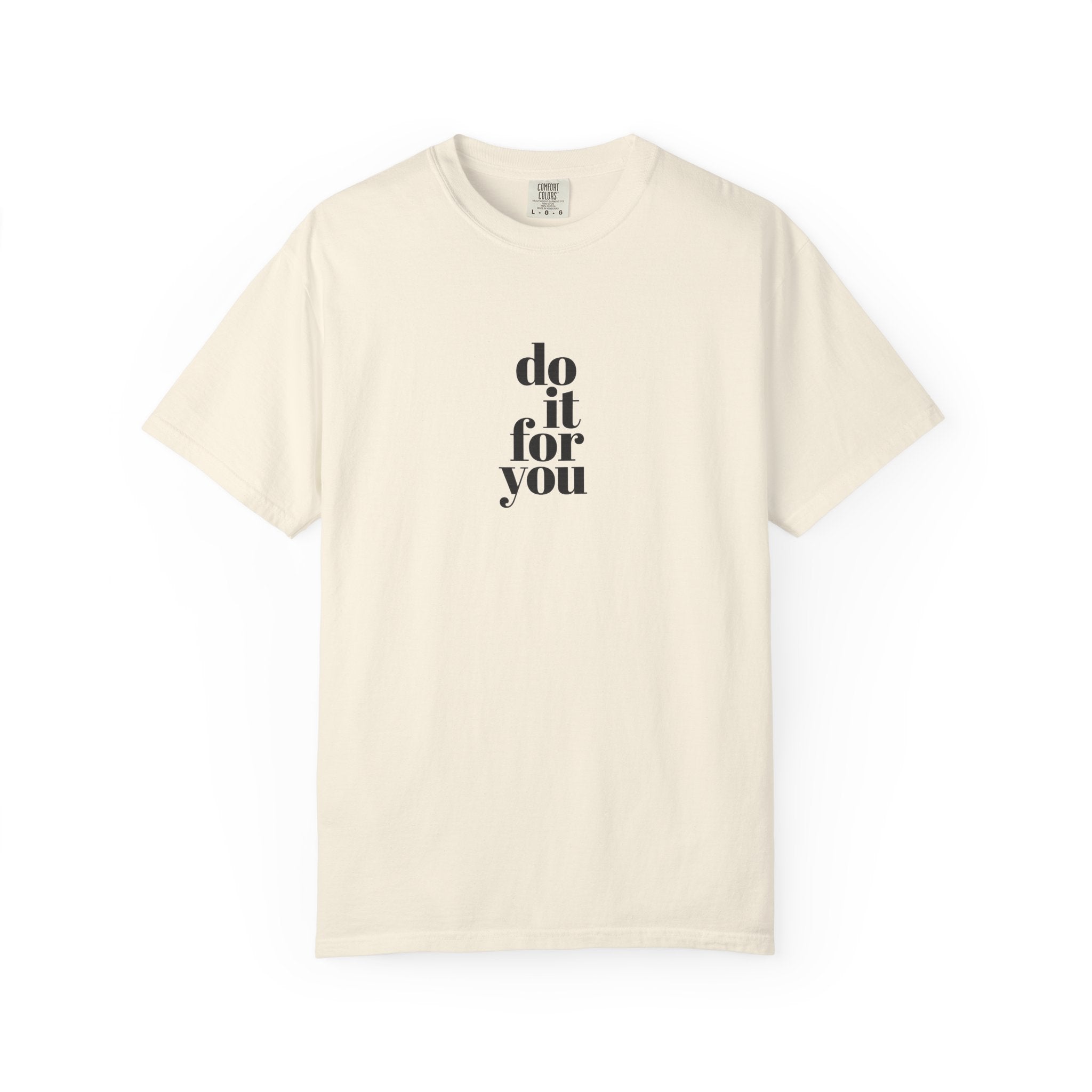 Do It For You Tee — Motivational Minimalist Graphic T-Shirt
