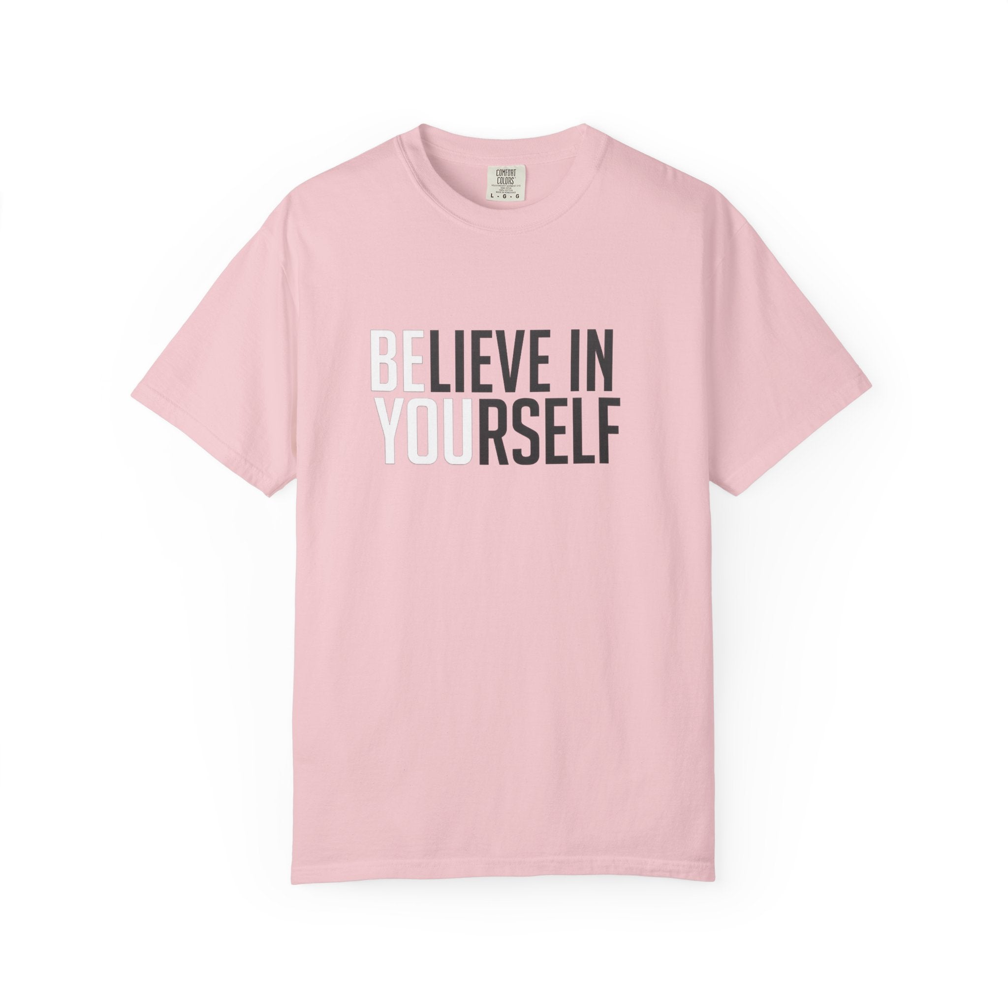 Believe In Yourself T-Shirt — Inspirational Motivational Tee