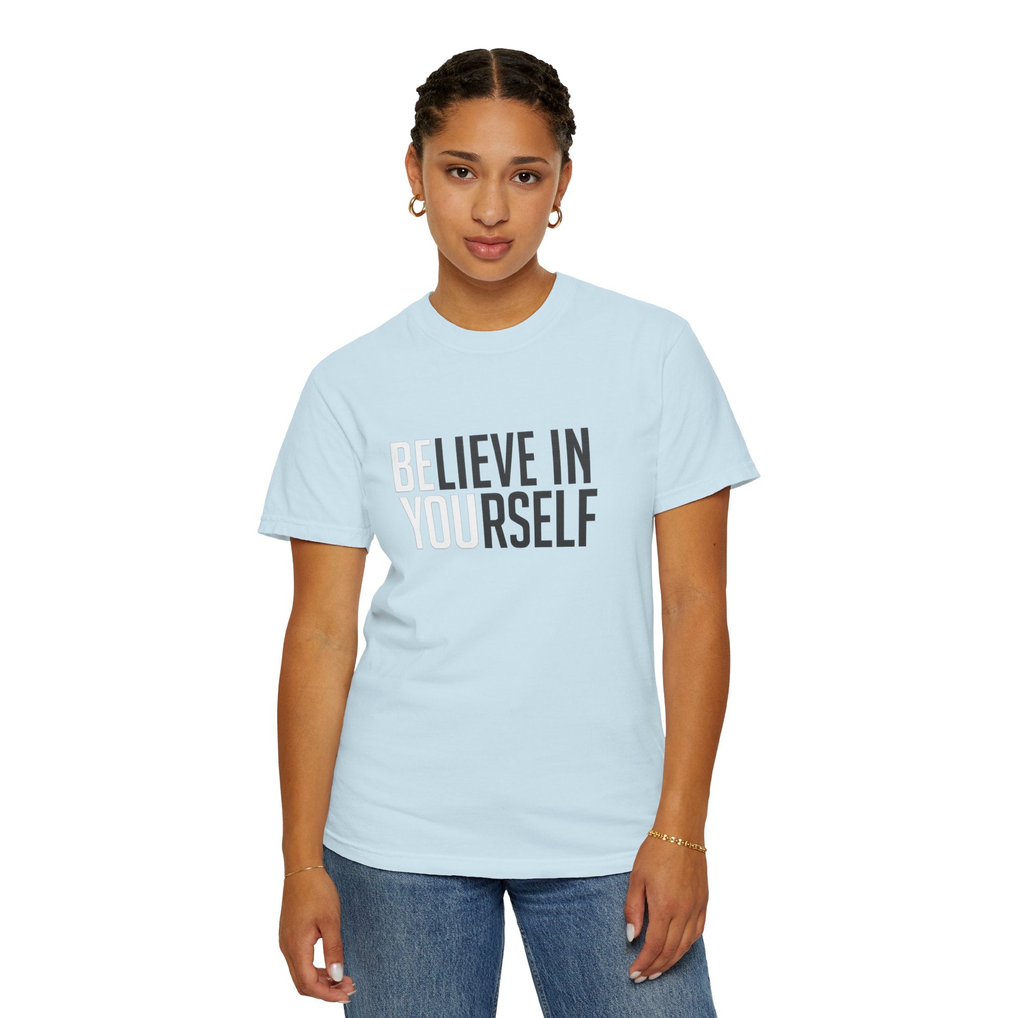 Believe In Yourself T-Shirt — Inspirational Motivational Tee