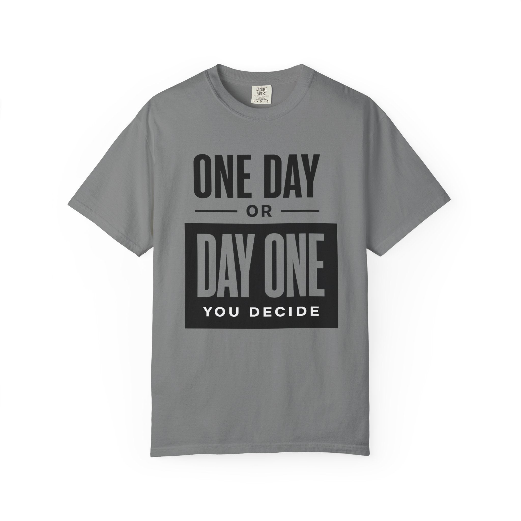 One Day or Day One Motivational T-Shirt