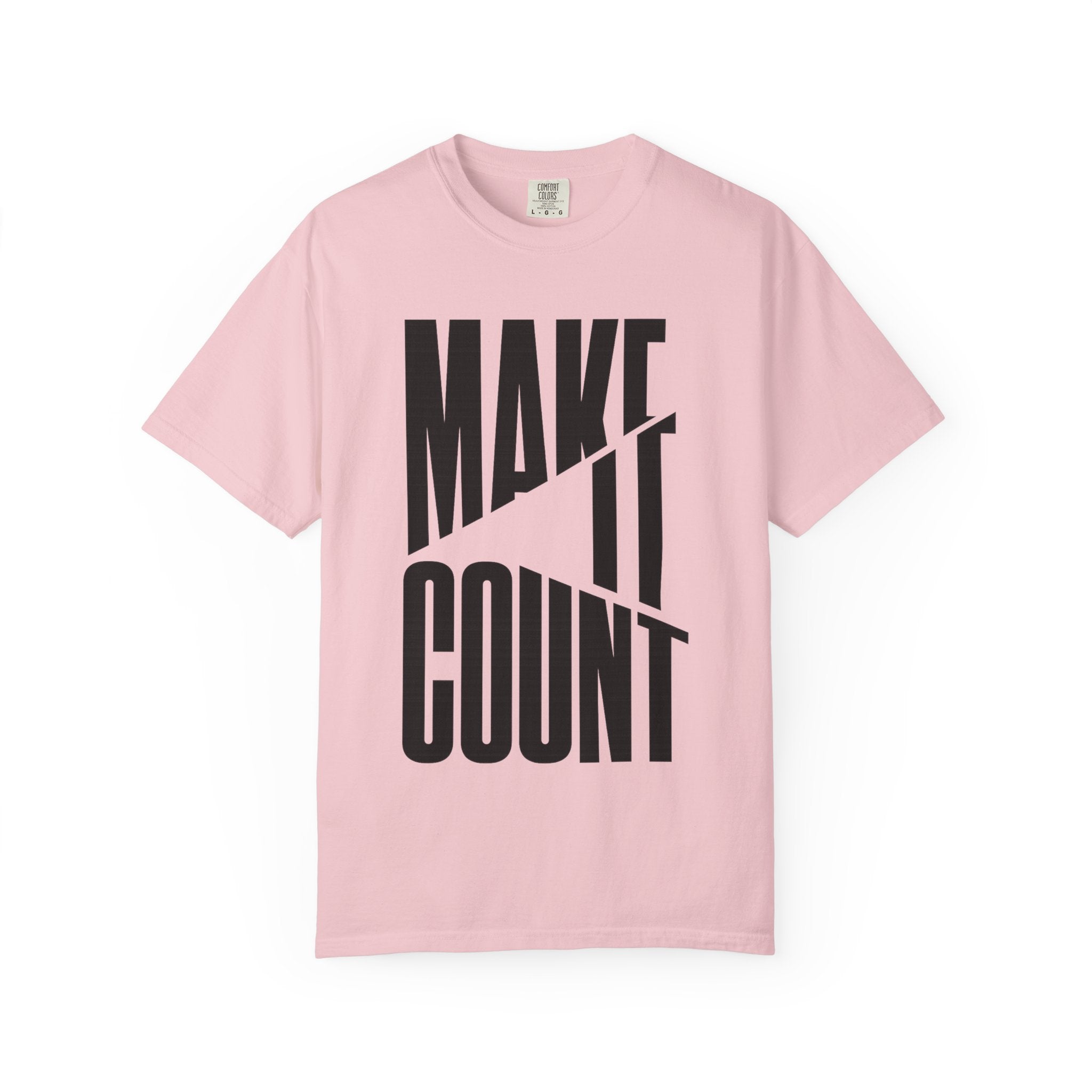 Make It Count T-Shirt — Motivational Graphic Tee