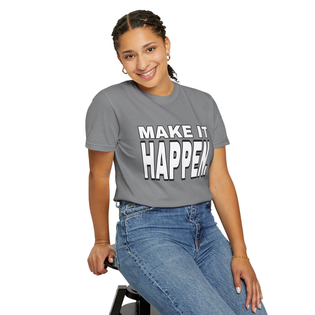 Make It Happen T-Shirt – Motivational Graphic Tee