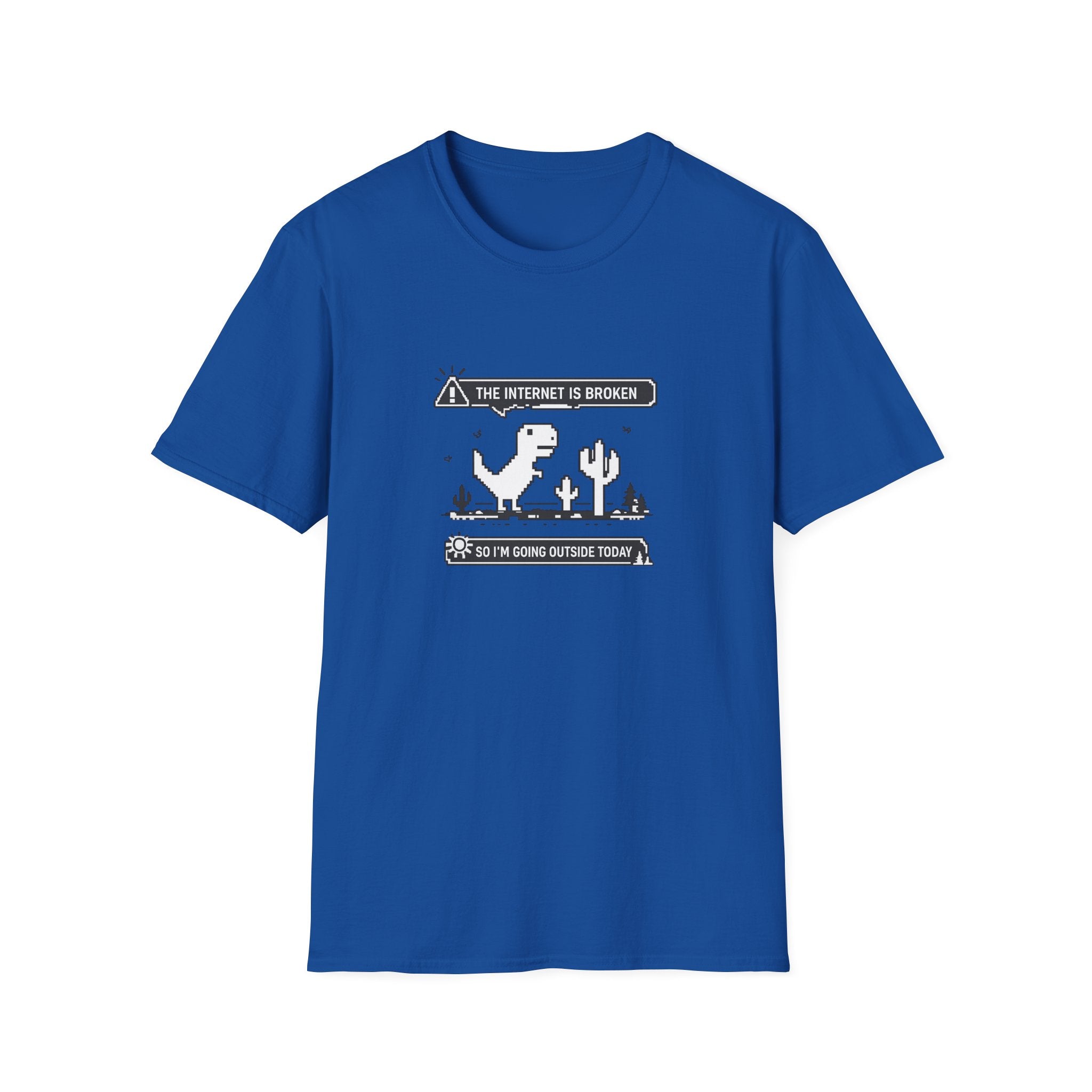 T-Shirt — 'The Internet Is Broken So I'm Going Outside Today' Dino Graphic