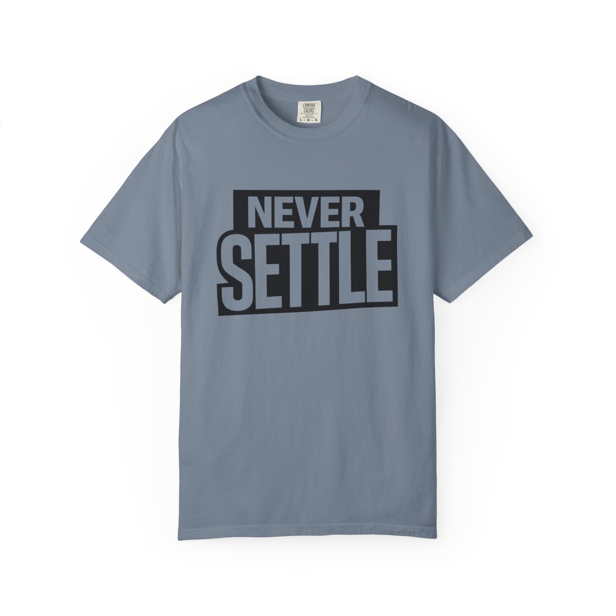 Never Settle T-Shirt — Bold Motivational Graphic Tee