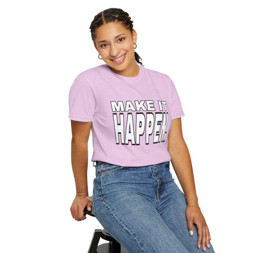 Make It Happen T-Shirt – Motivational Graphic Tee
