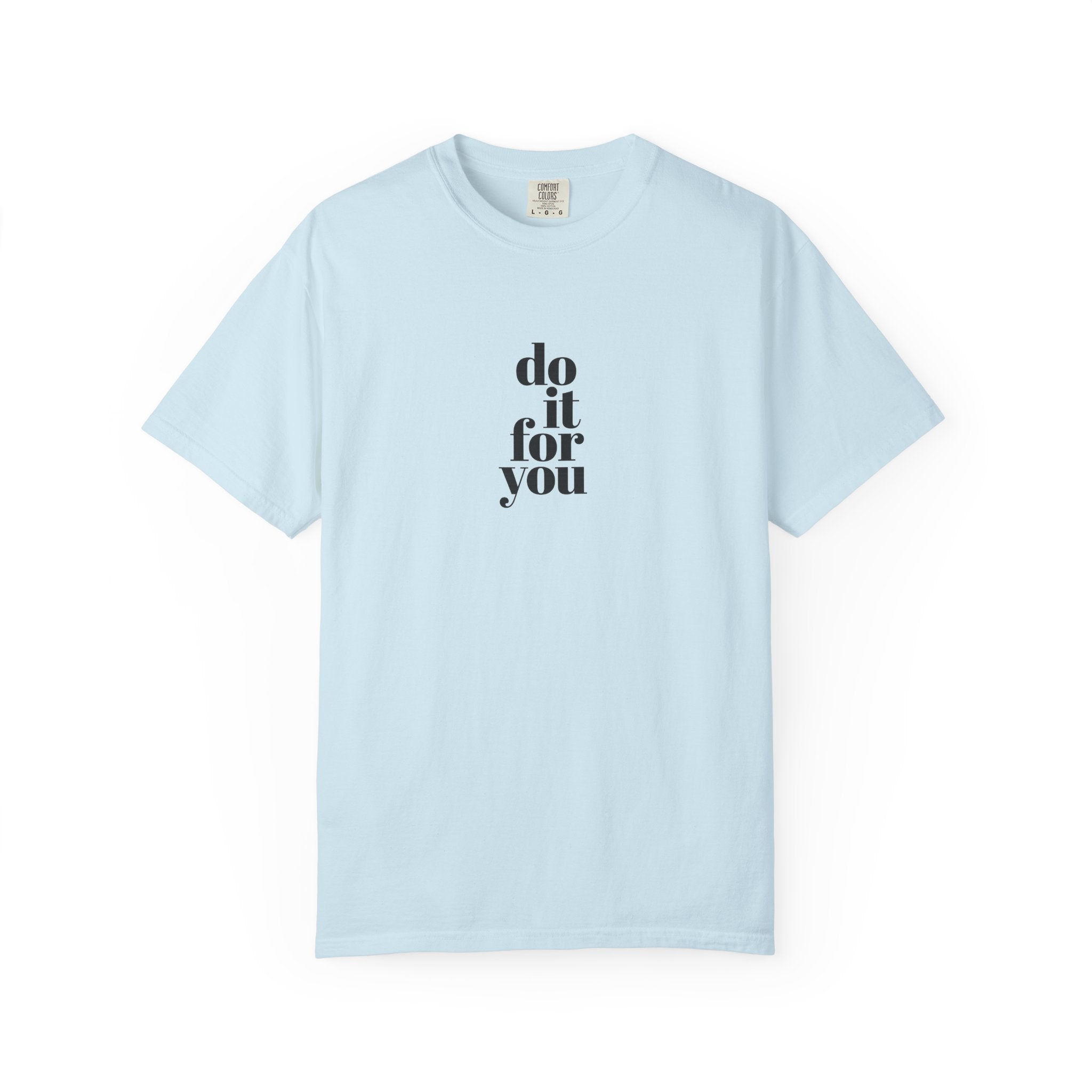 Do It For You Tee — Motivational Minimalist Graphic T-Shirt