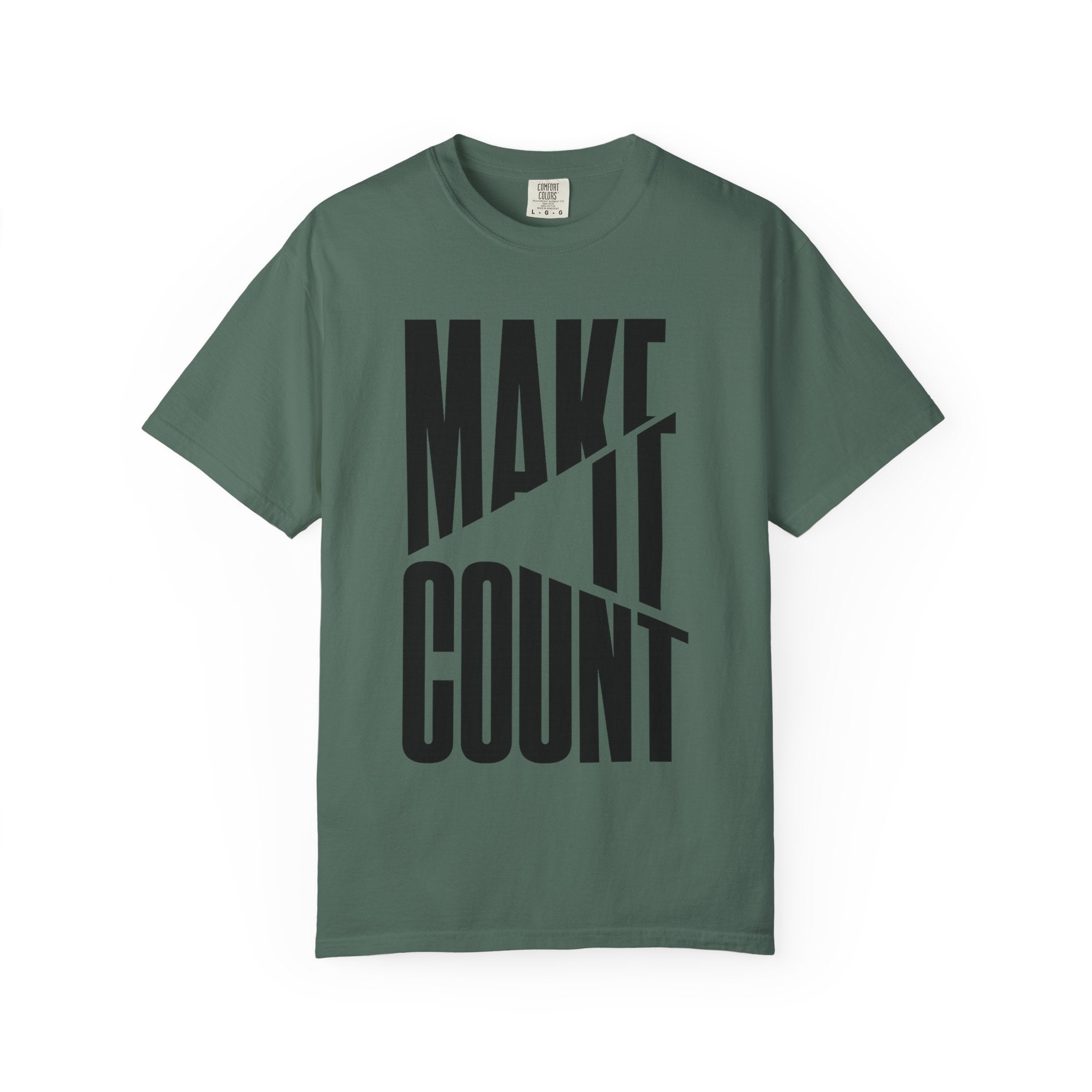 Make It Count T-Shirt — Motivational Graphic Tee