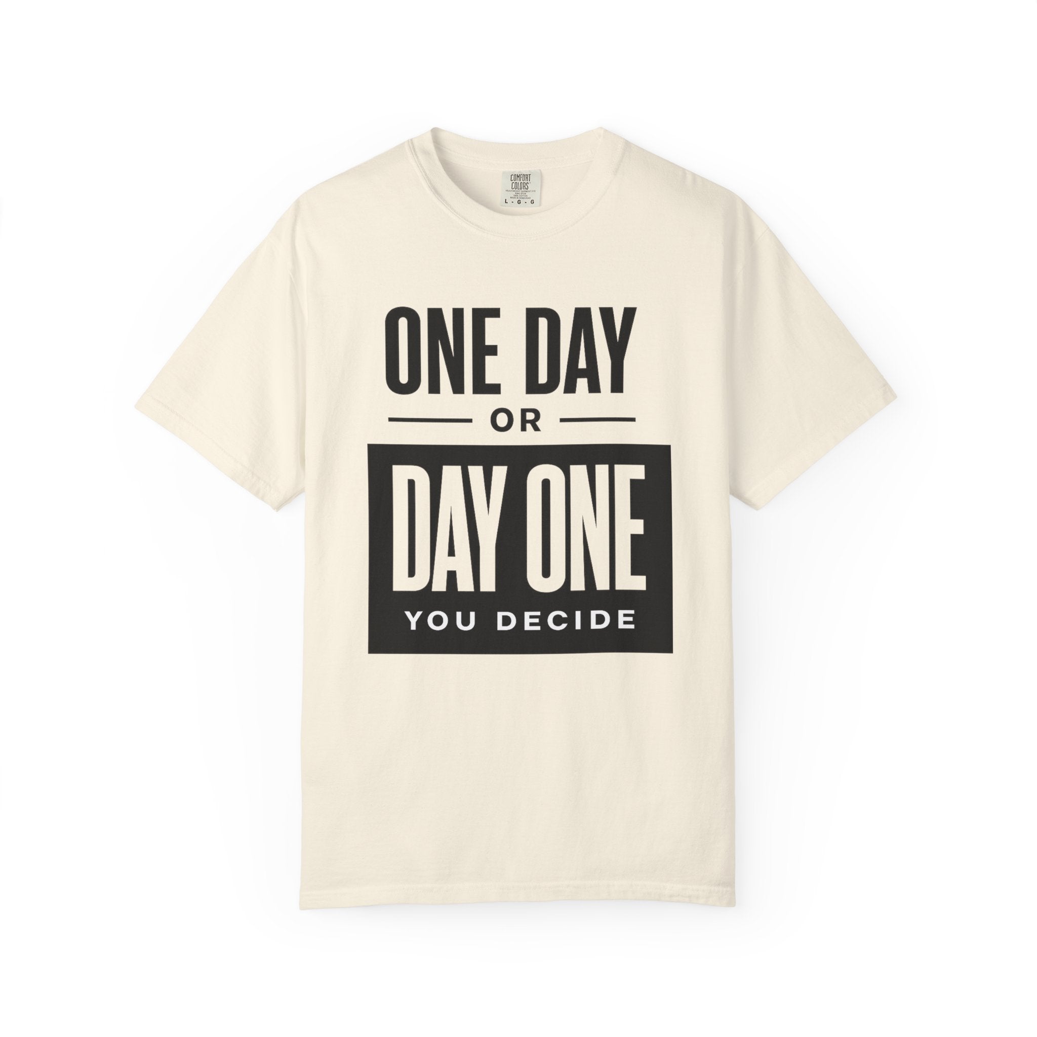 One Day or Day One Motivational T-Shirt